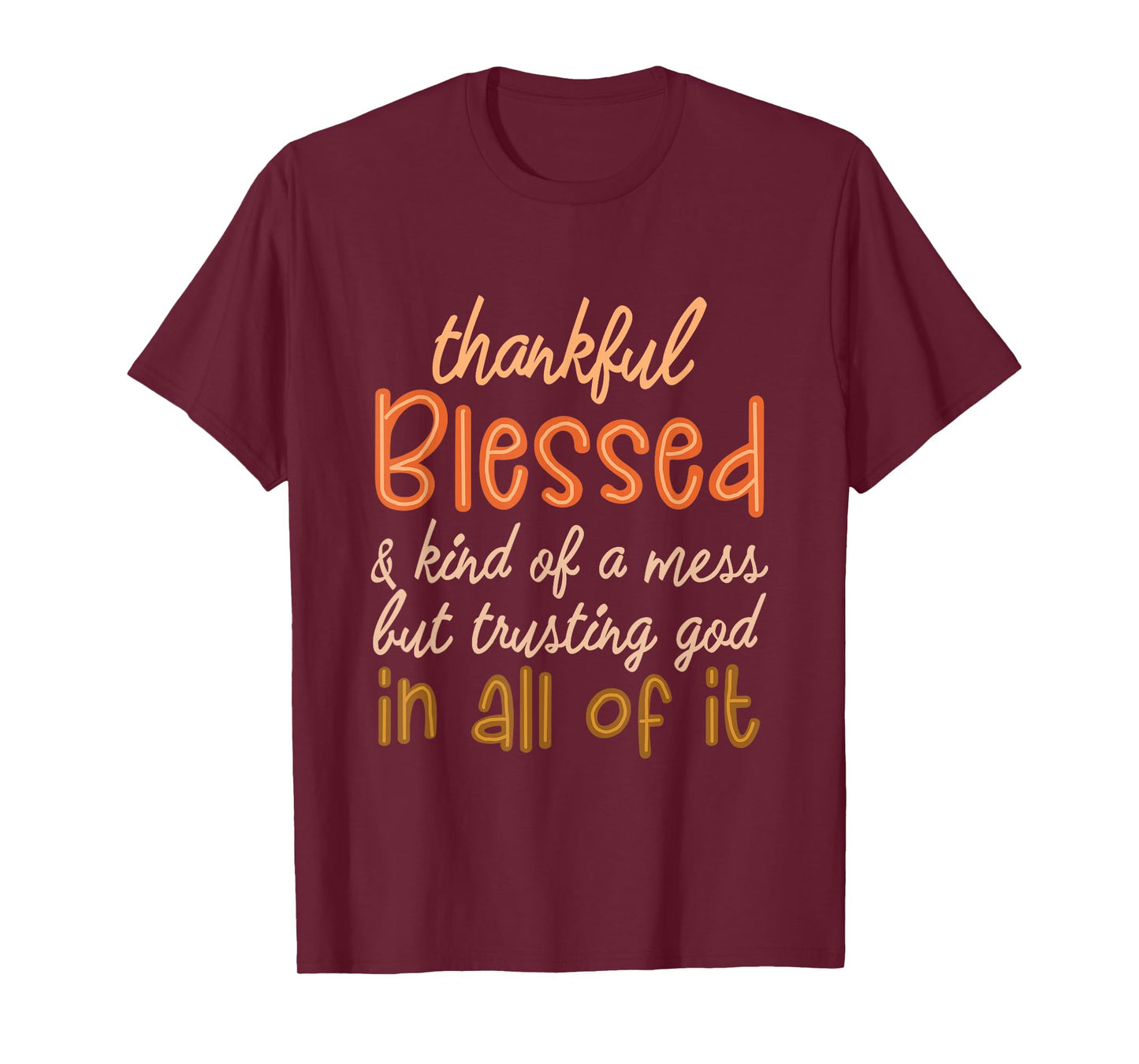 Thankful Blessed Trusting God Inspirational Gift T-Shirt