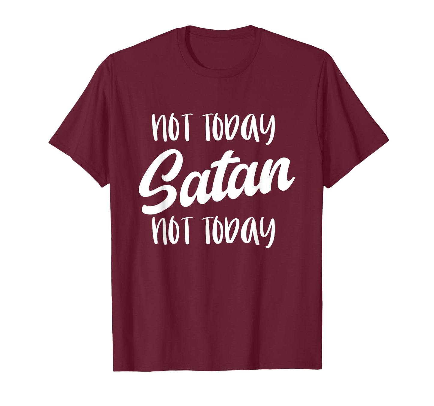 NOT TODAY SATAN - Motivational Mantra Gym Workout Men Women T-Shirt