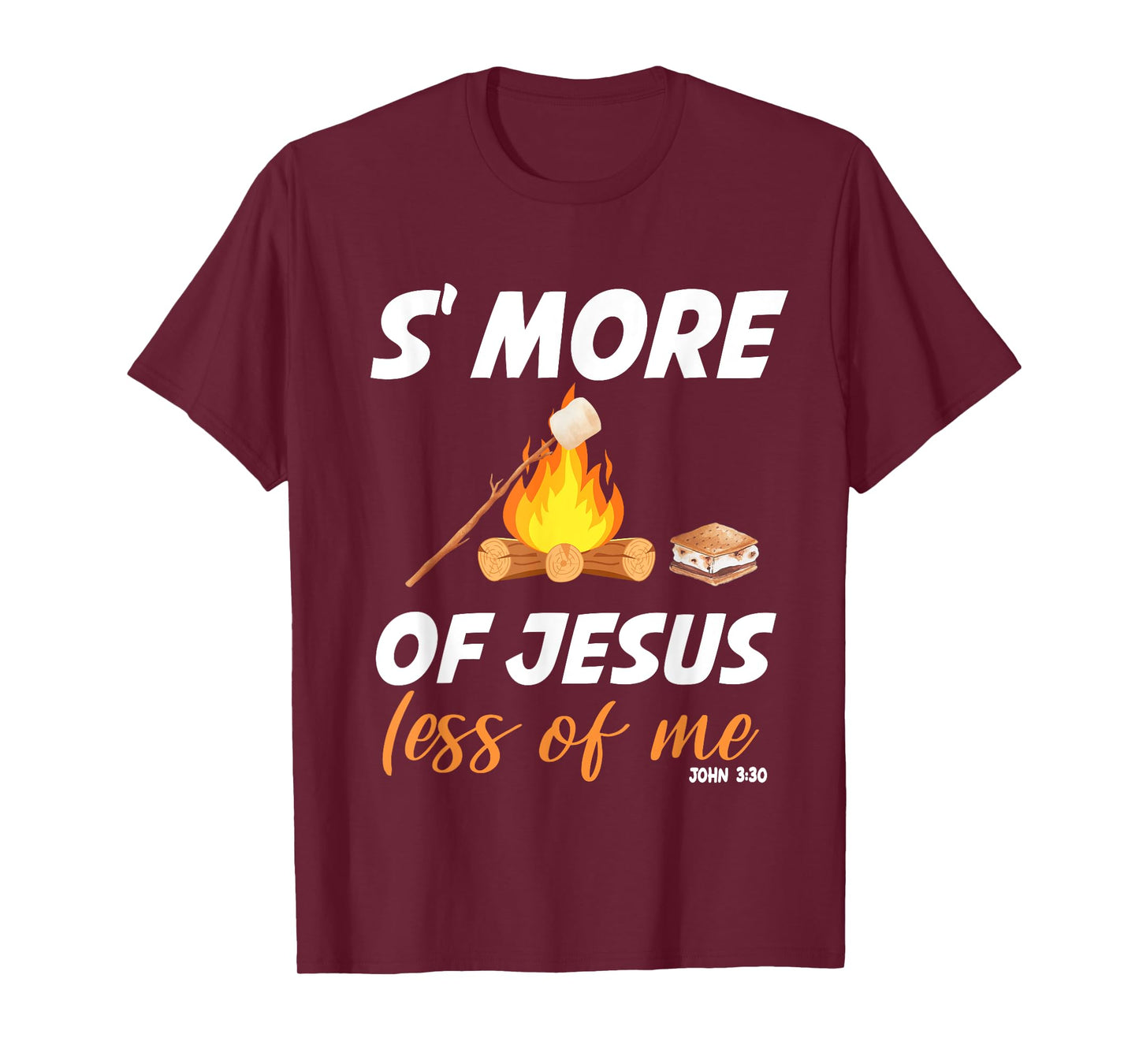 S'more Of Jesus Less Of Me Funny Christian Smore T-Shirt