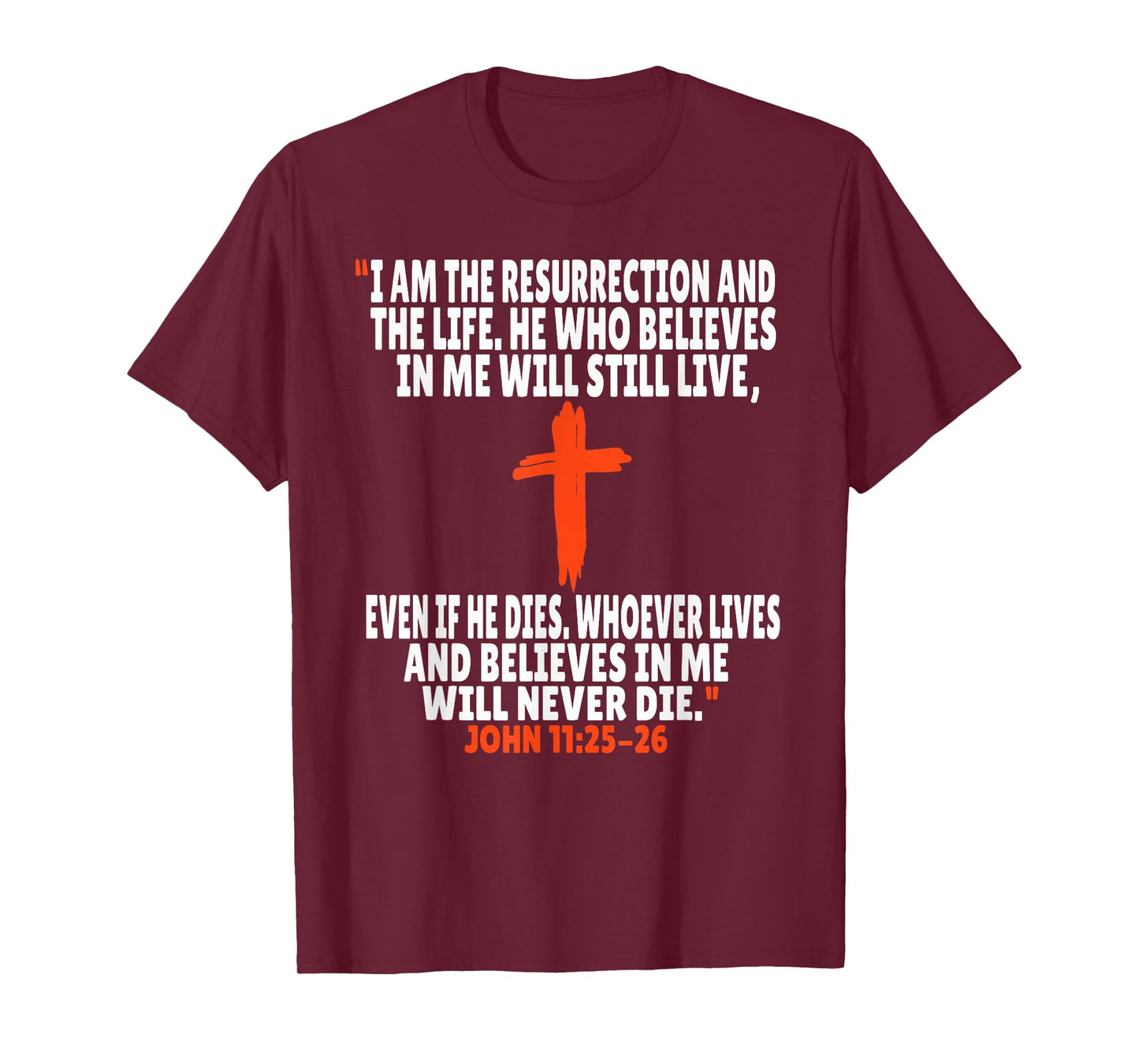 John 11:25-26 Bible Verses Scripture T-Shirt