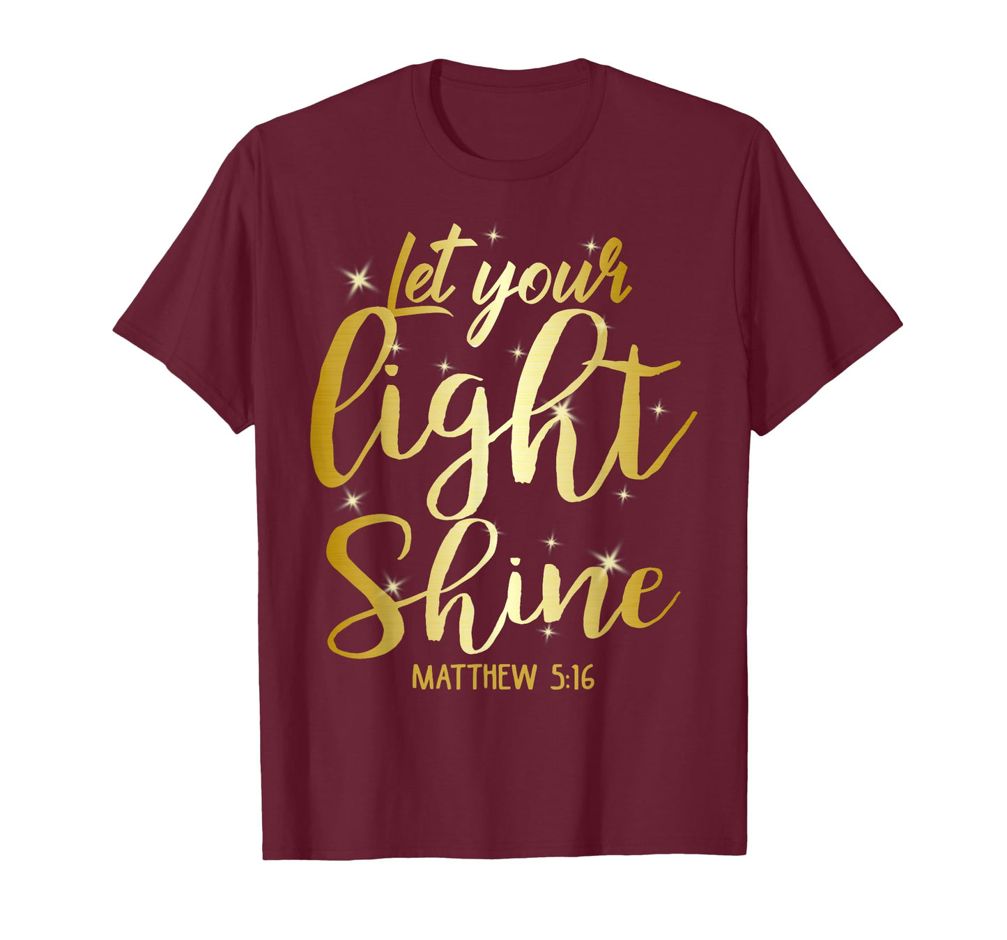 Let Your Light Shine Matthew 5-16 Christian God T-Shirt