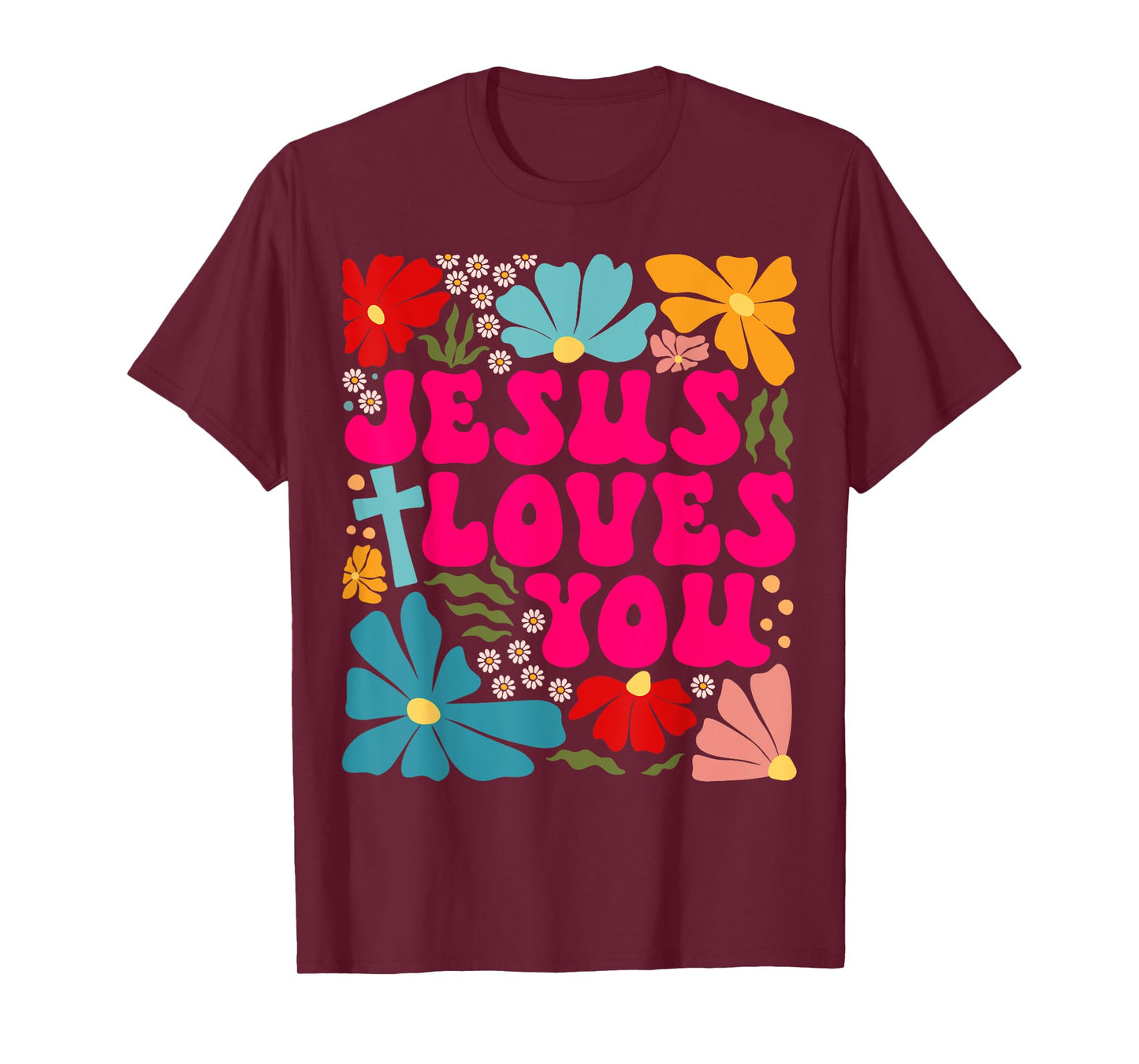 Jesus Loves You Boho Floral Christian Faith God Religious T-Shirt