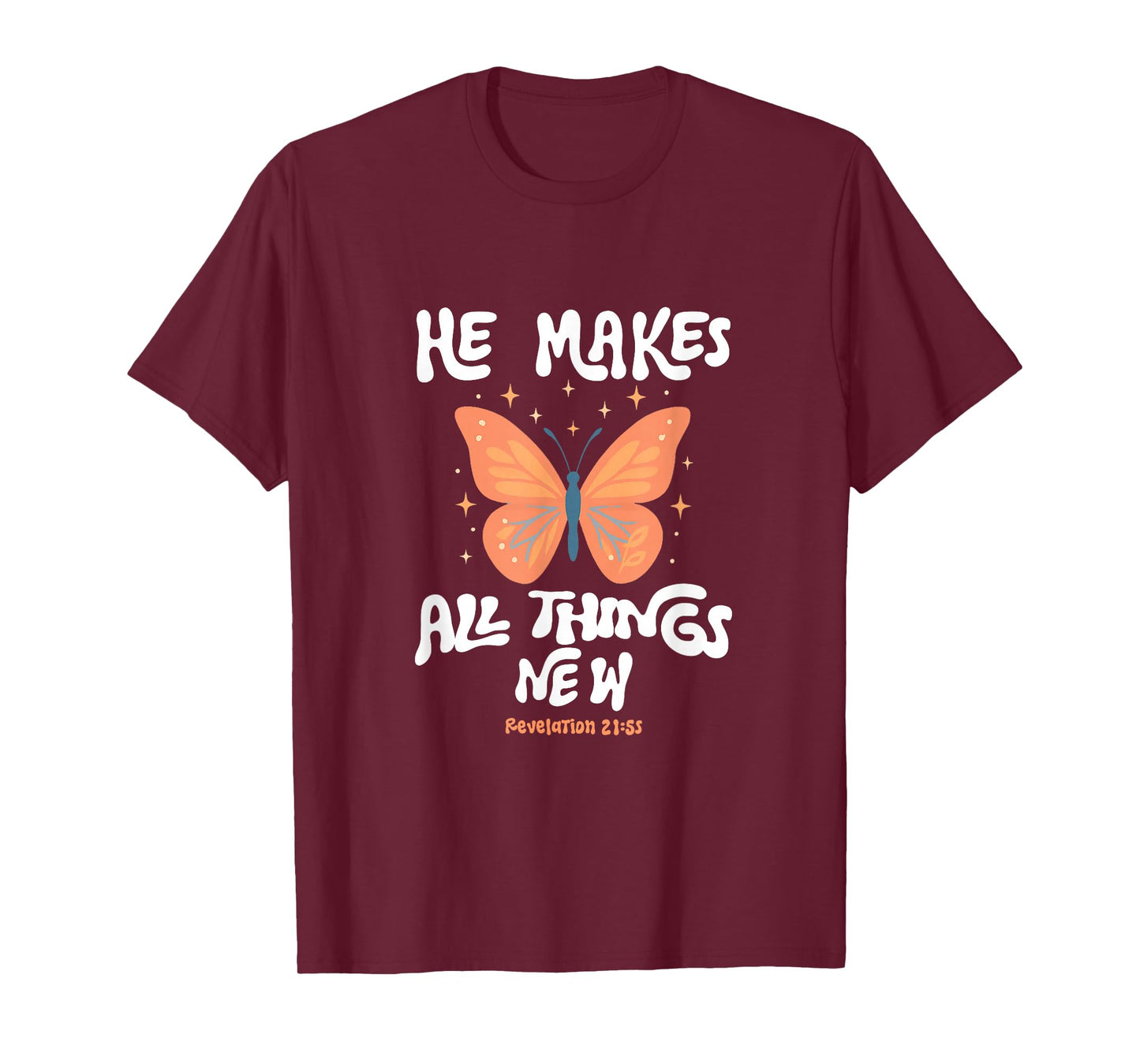 He Makes All Things New Revelation 21:5 T-Shirt