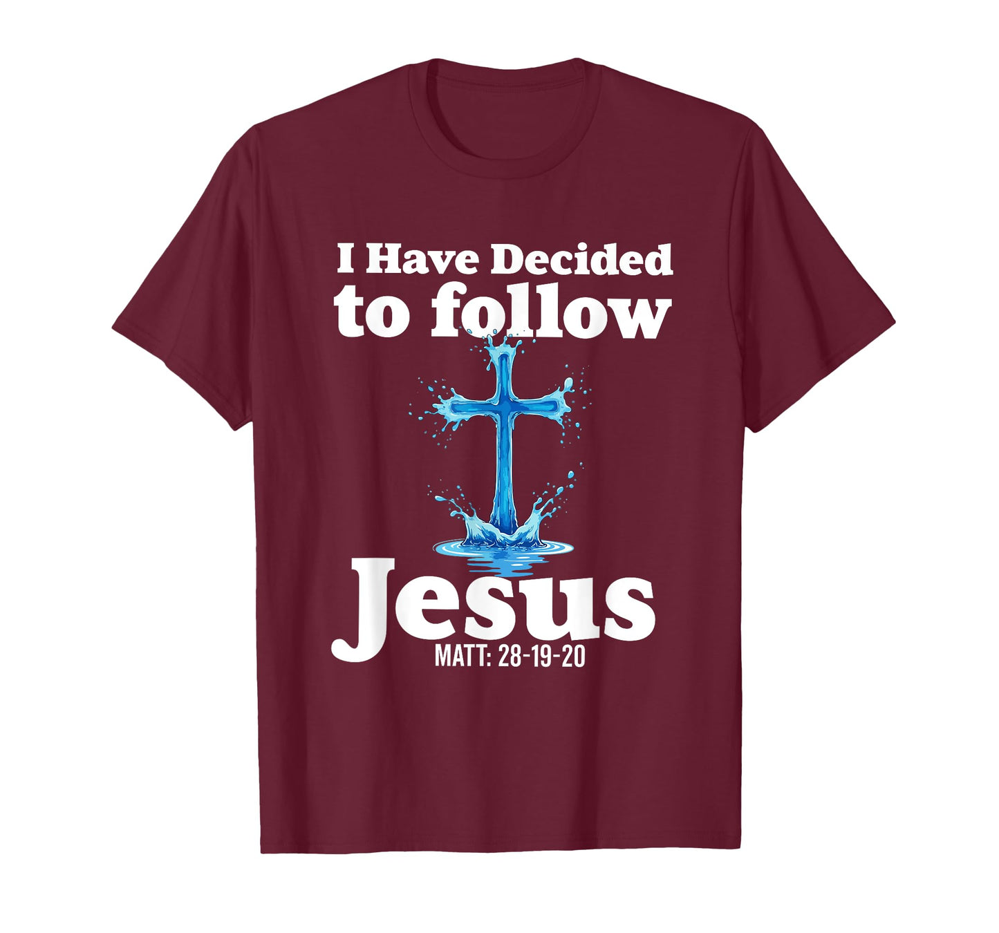 i have decided to follow Jesus Baptized baptism women Men T-Shirt