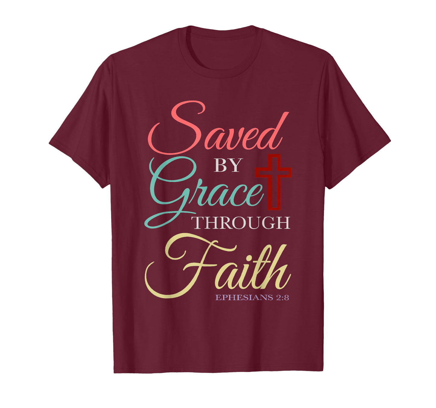 Saved By Grace Through Faith Christian T-Shirt