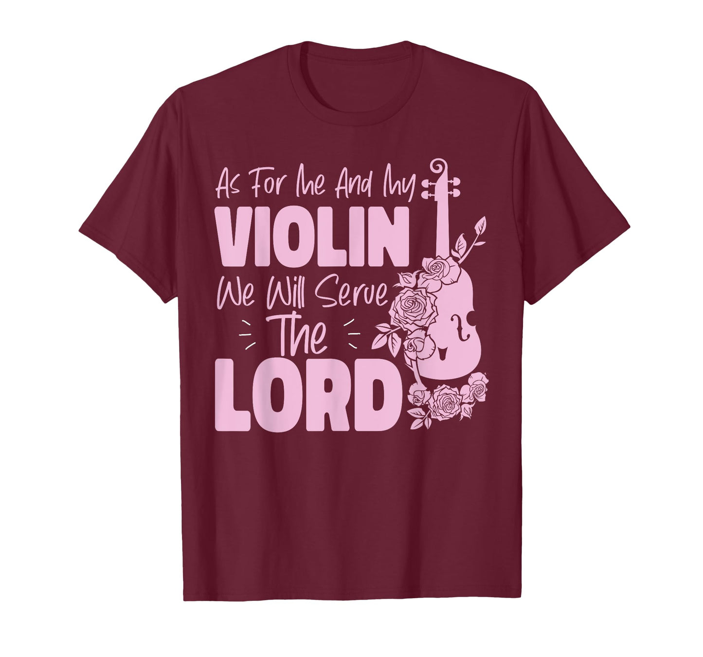 Violin Violinist Jesus Faith Christian As For Me And My T-Shirt