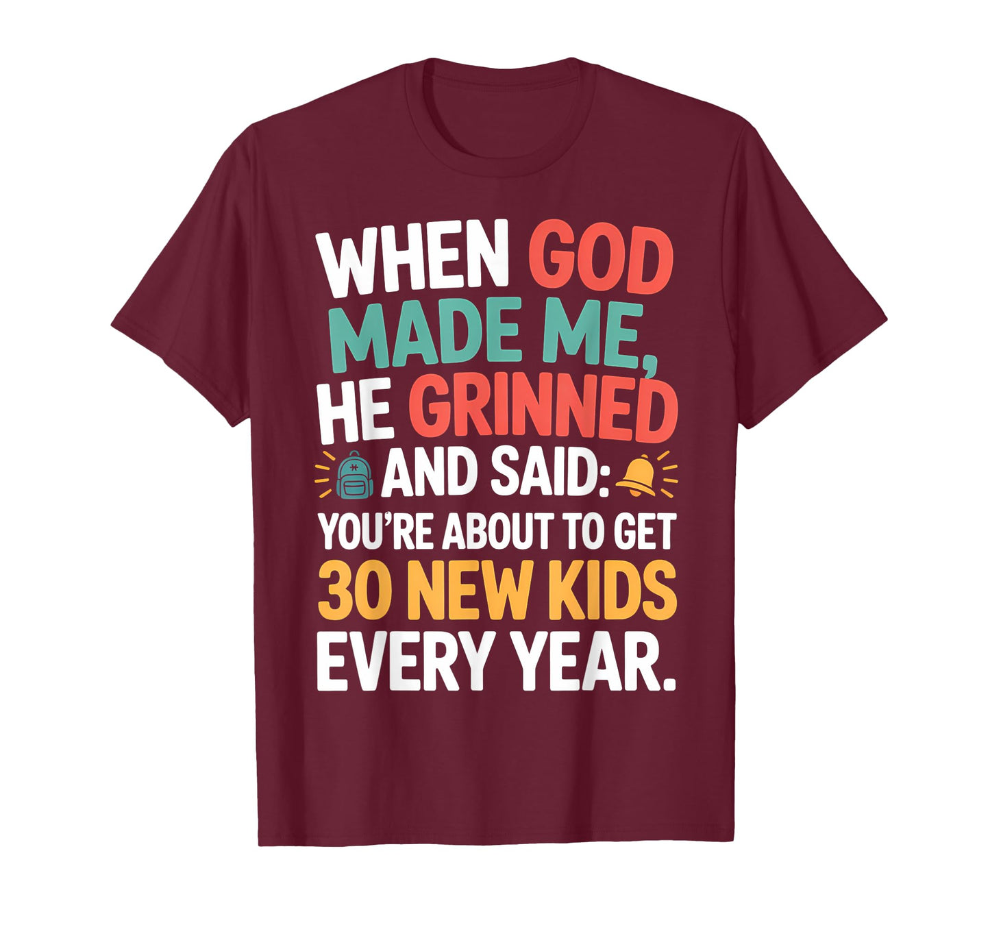 God Made Me Teacher Humor Quote Back to School T-Shirt