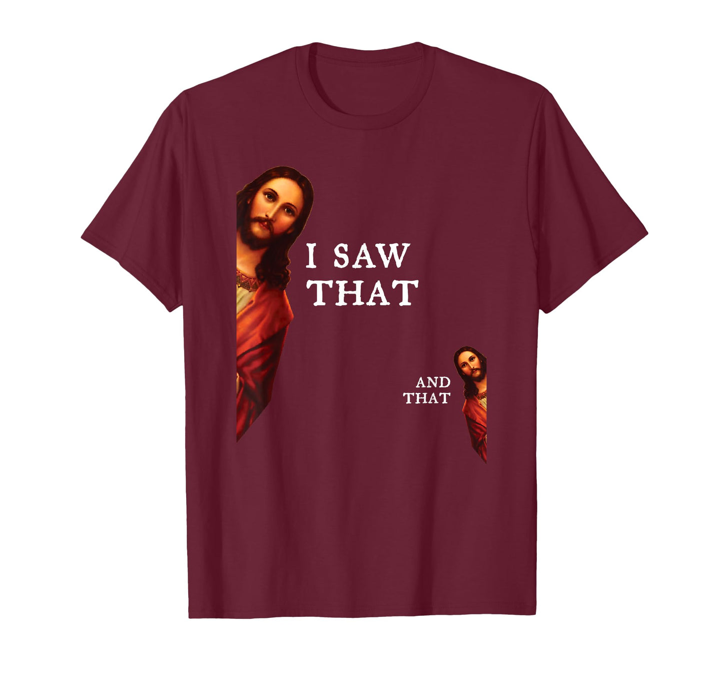 Funny Jesus Bible Best Joke Quote - I Saw That, And That T-Shirt