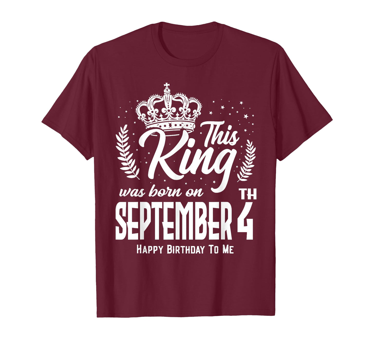 This King was Born on September 4th Funny Birthday Sep 4 T-Shirt