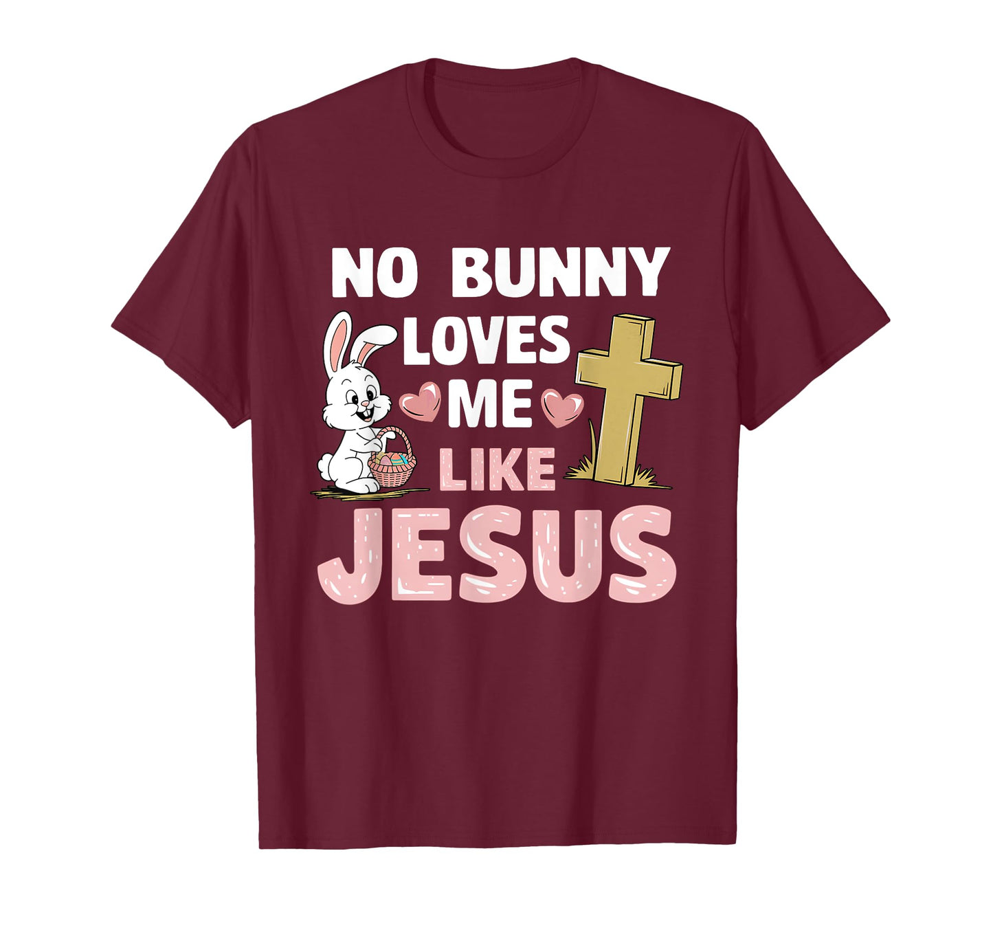 Easter Day No Bunny Loves Me Like Jesus Christian Religious T-Shirt