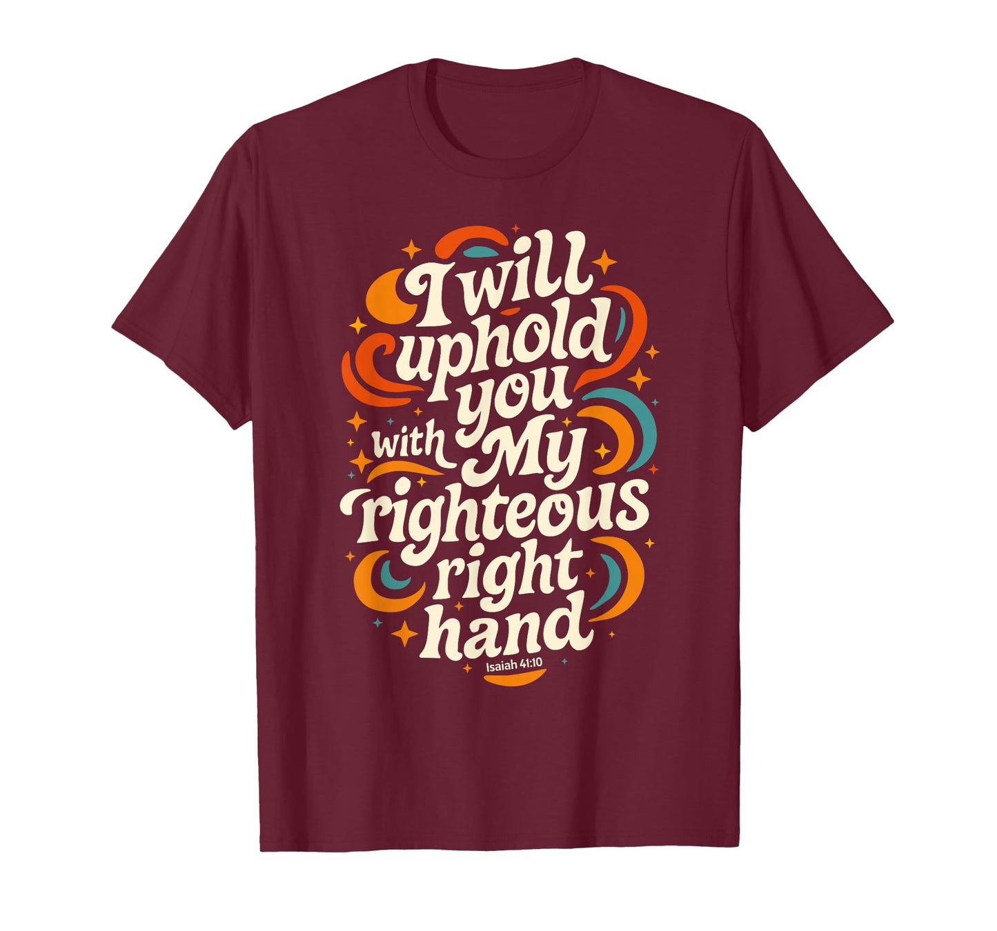 I Will Uphold You Isaiah 41:10 Retro Christian Bible Verse T-Shirt