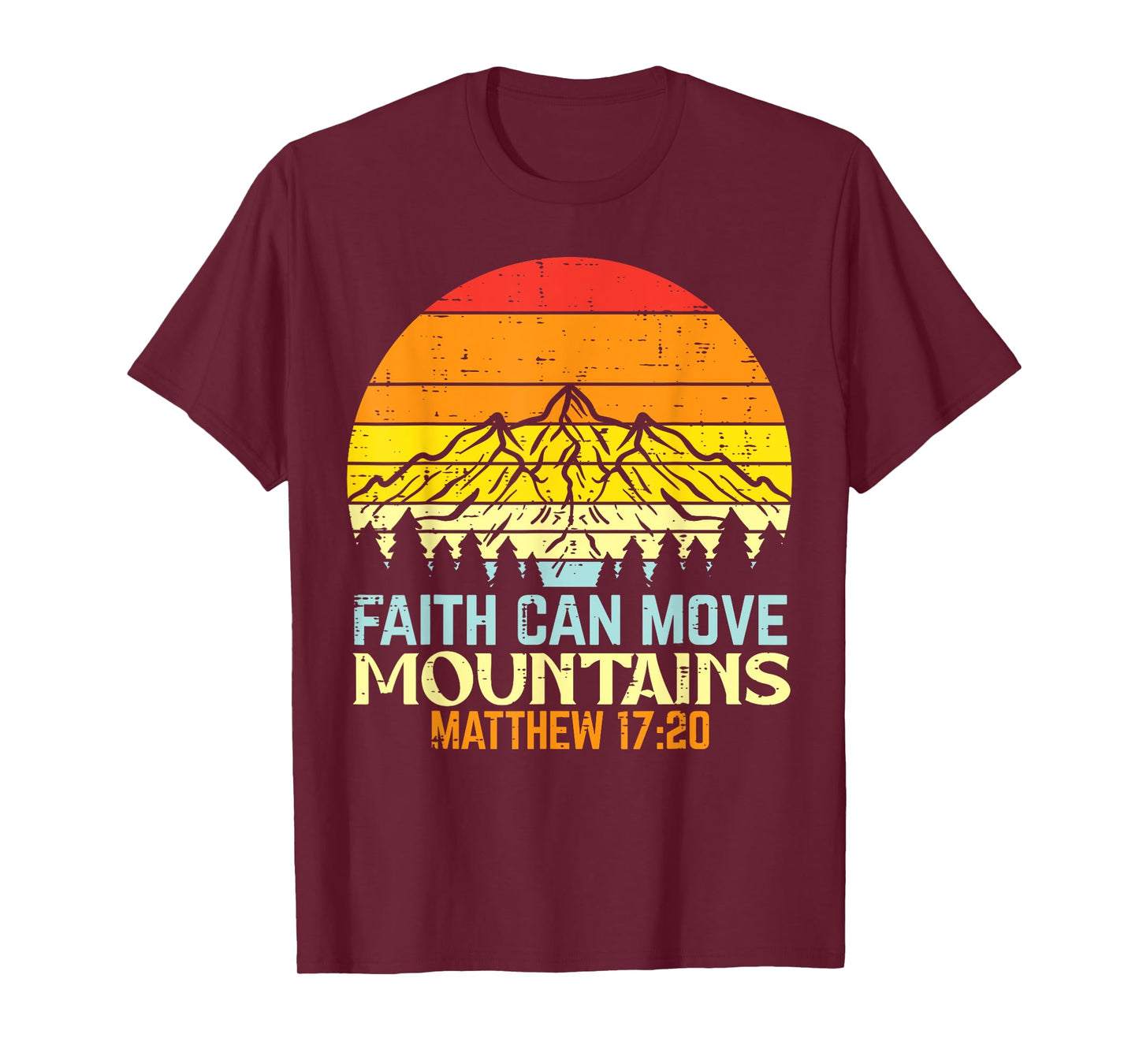 Faith Can Move Mountains Religious God Christian Men Women T-Shirt