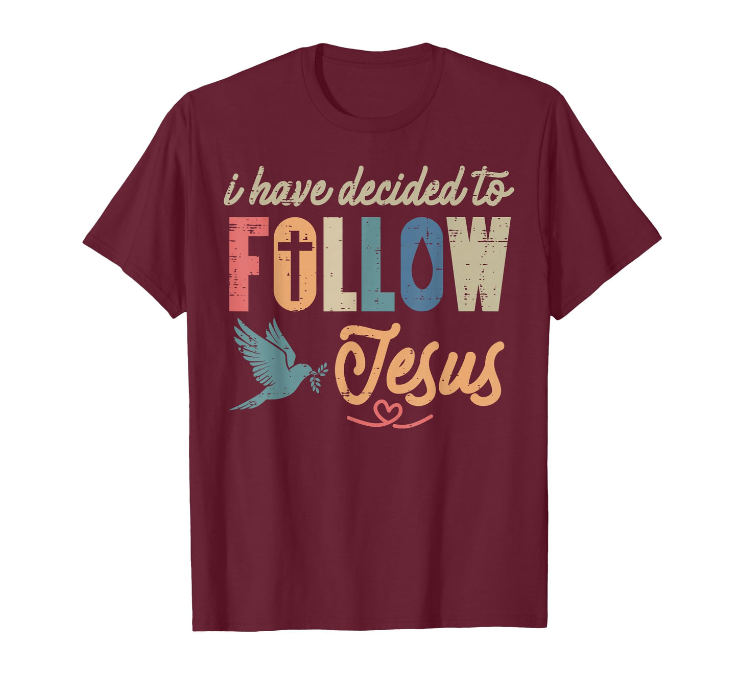 Christian I Have Decided to Follow Jesus God Men Women Kids T-Shirt