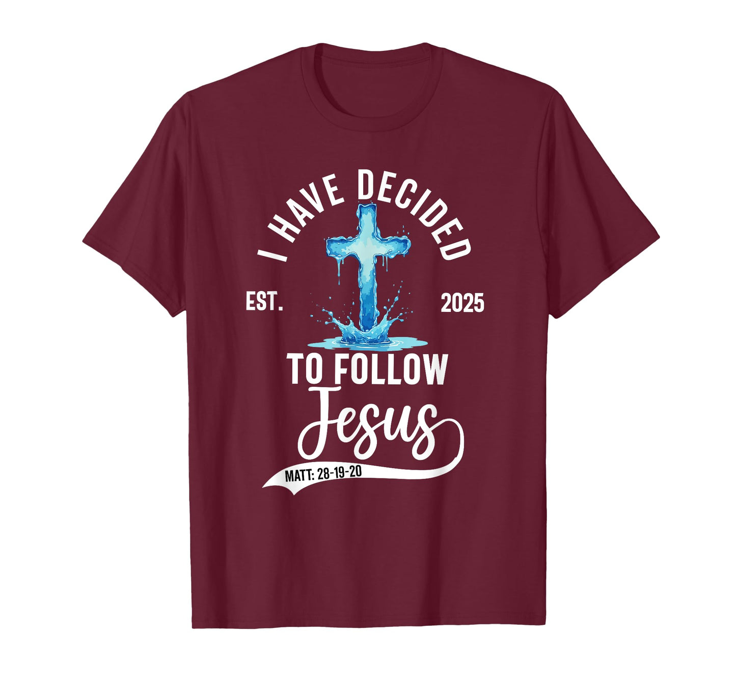 i have decided to follow Jesus Baptized baptism 2025 T-Shirt