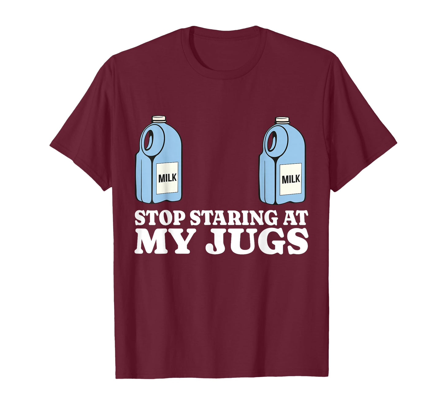 Stop Staring At My Jugs Funny Embarrassing Boob Humor T-Shirt