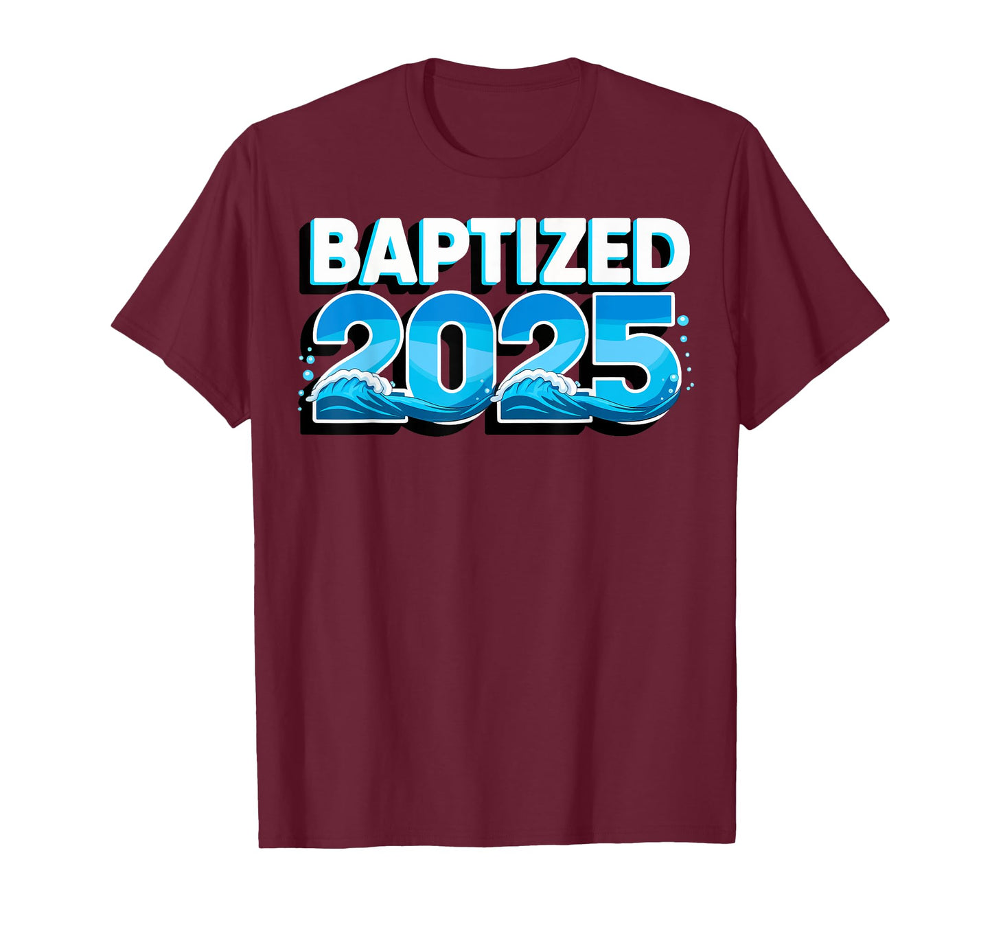 Baptized 2025 T-Shirt