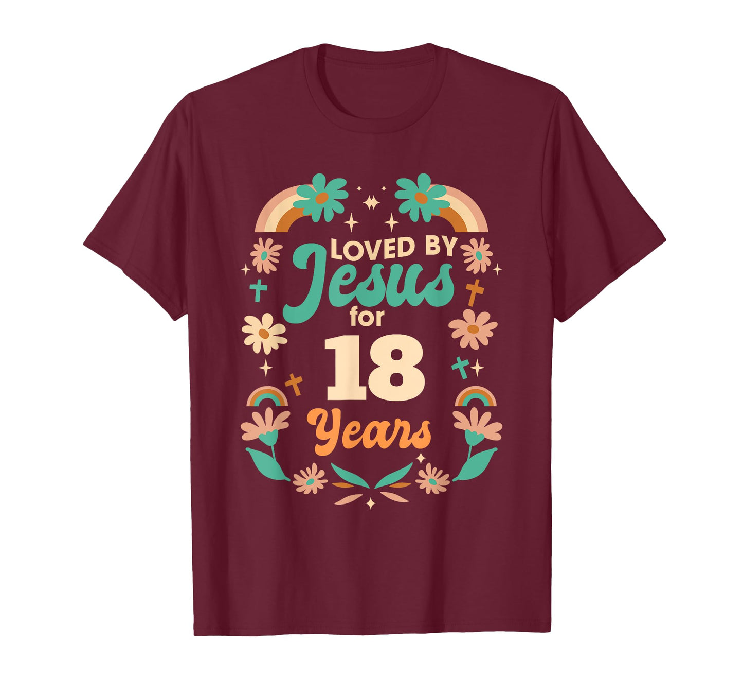 Loved By Jesus For 18 Years 18th Birthday Christian Theme T-Shirt