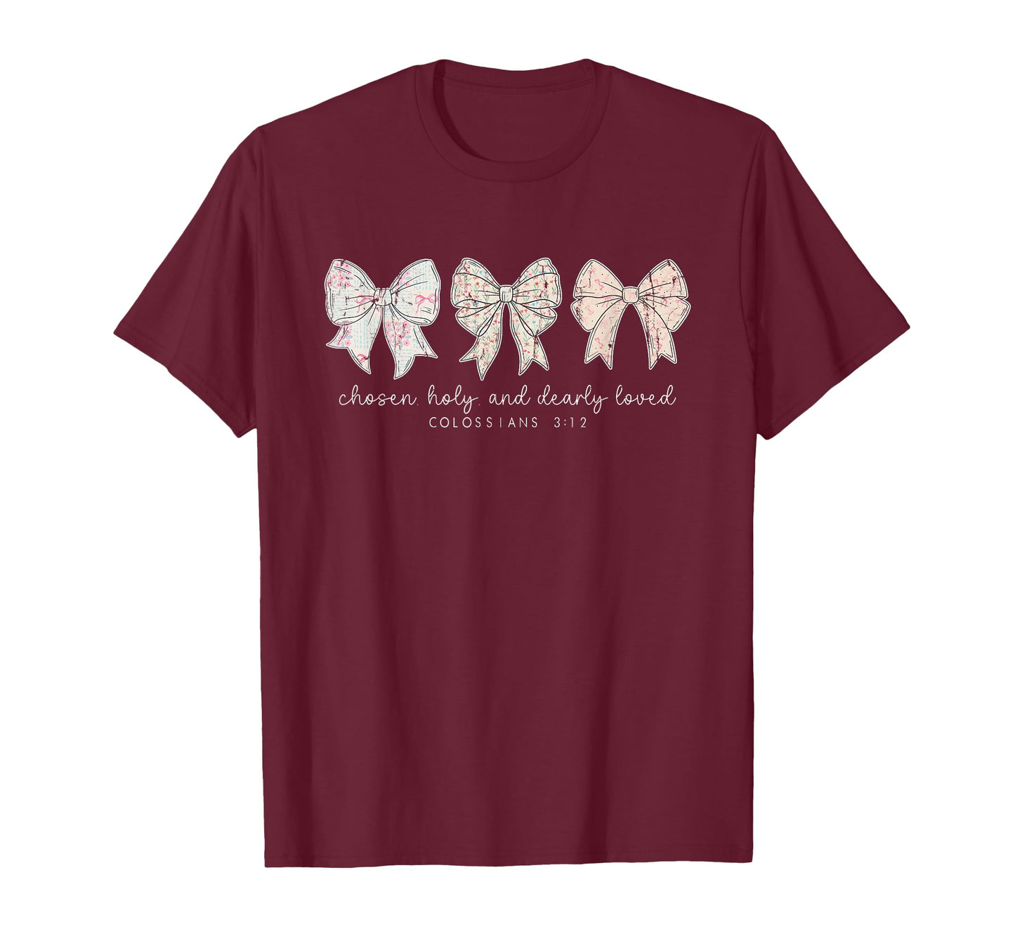 Chosen Holy and Dearly Loved, Christian Bow, Bible Verse T-Shirt