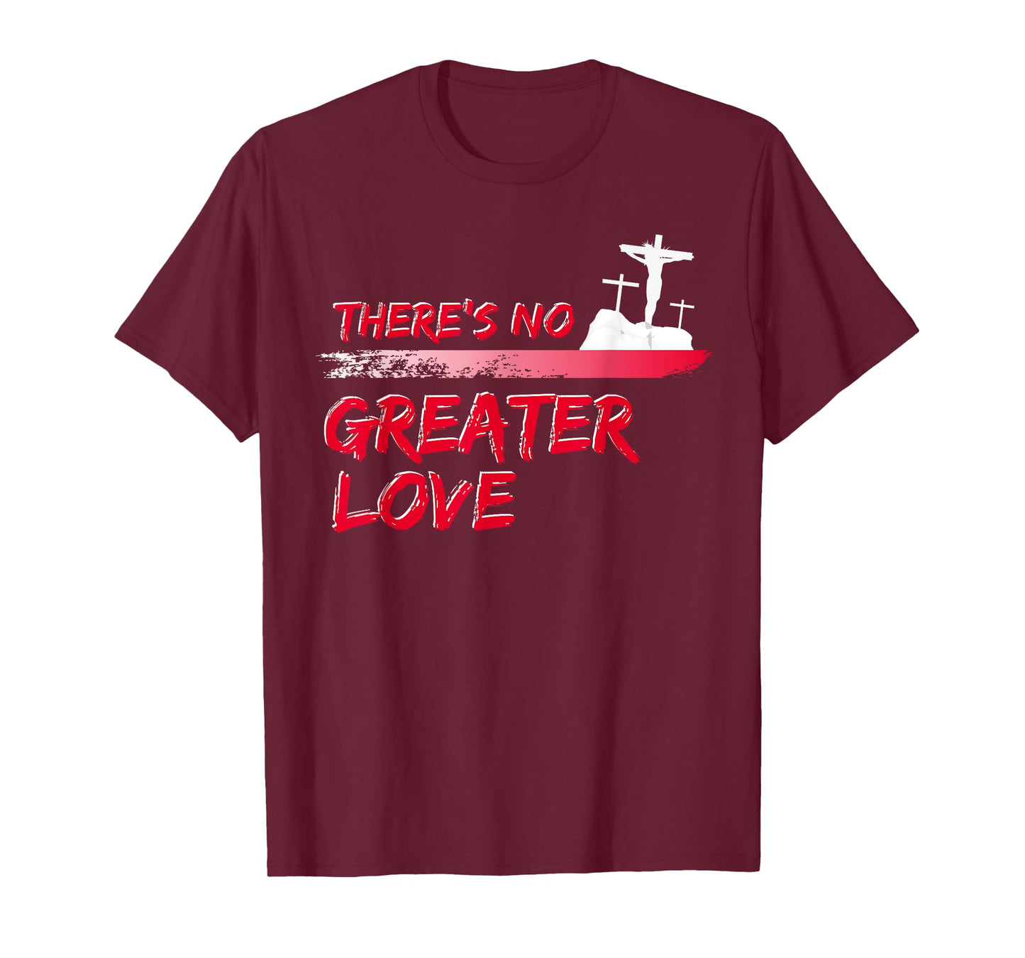 There's No Greater Love Jesus Christian Easter Good Friday T-Shirt
