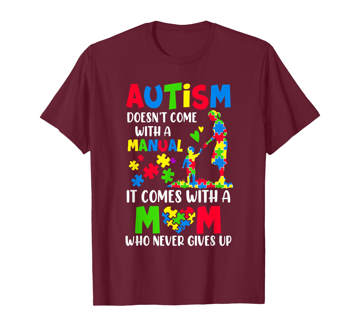 Autism Awareness 2025 Doesn't Come With A Manual Autism Mom T-Shirt
