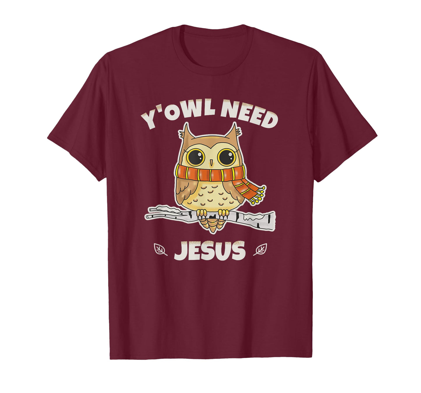 Y'Owl Need Jesus A Perfect Christian Gift For Owl Lovers T-Shirt