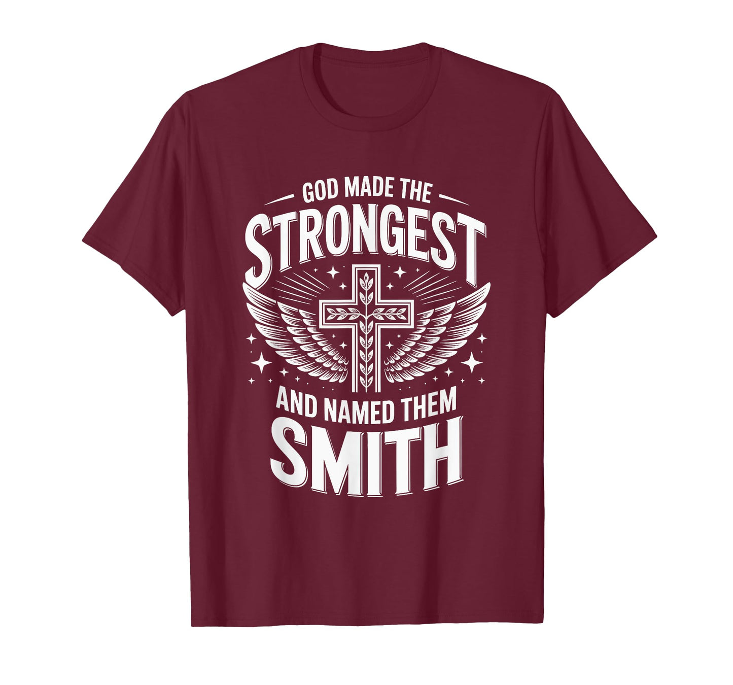 God Made the Strongest and Named Them Smith Family Name T-Shirt