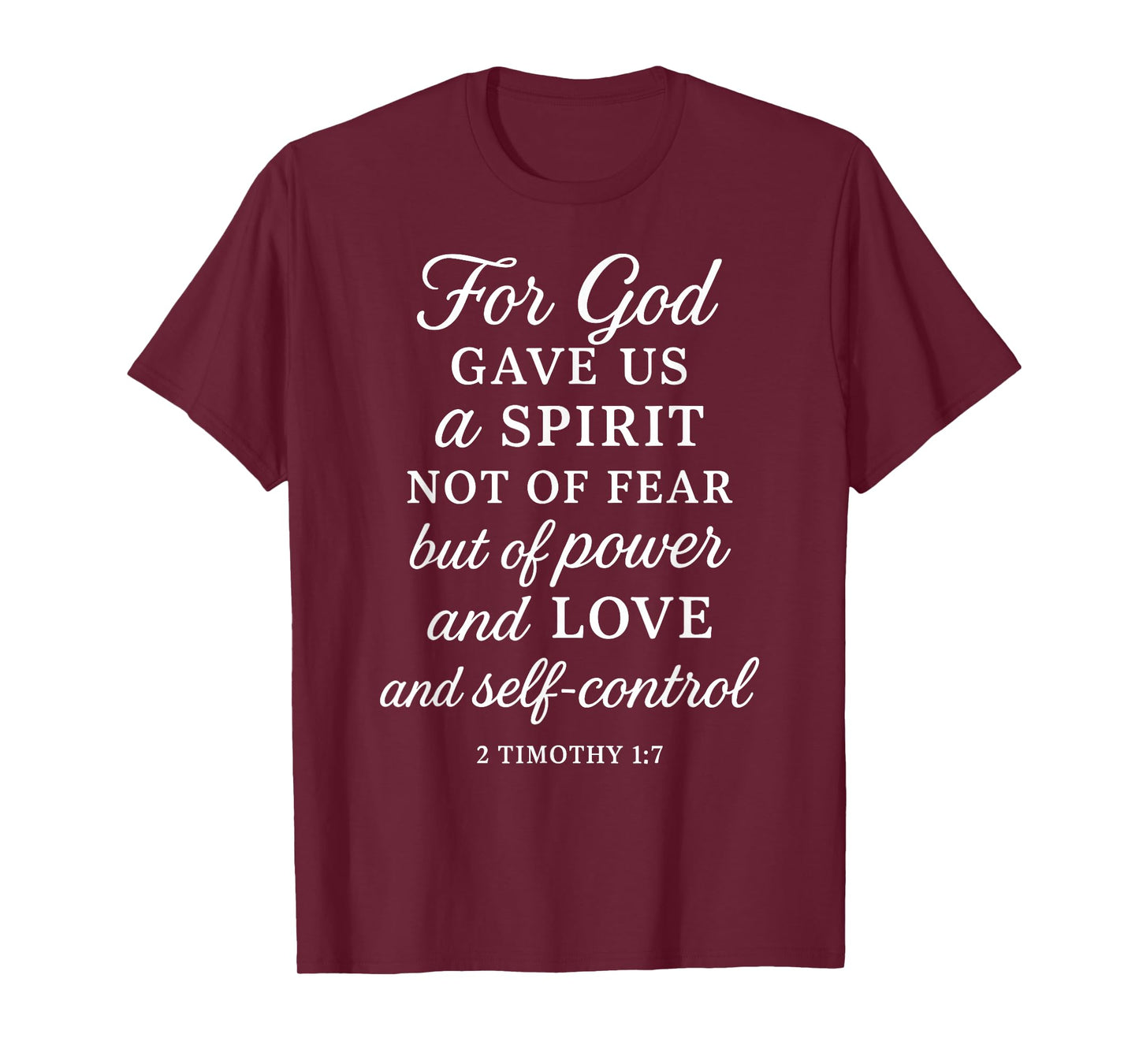 God Gave Us Power Love Self Control 2 Timothy 1:7 Bible Pray T-Shirt