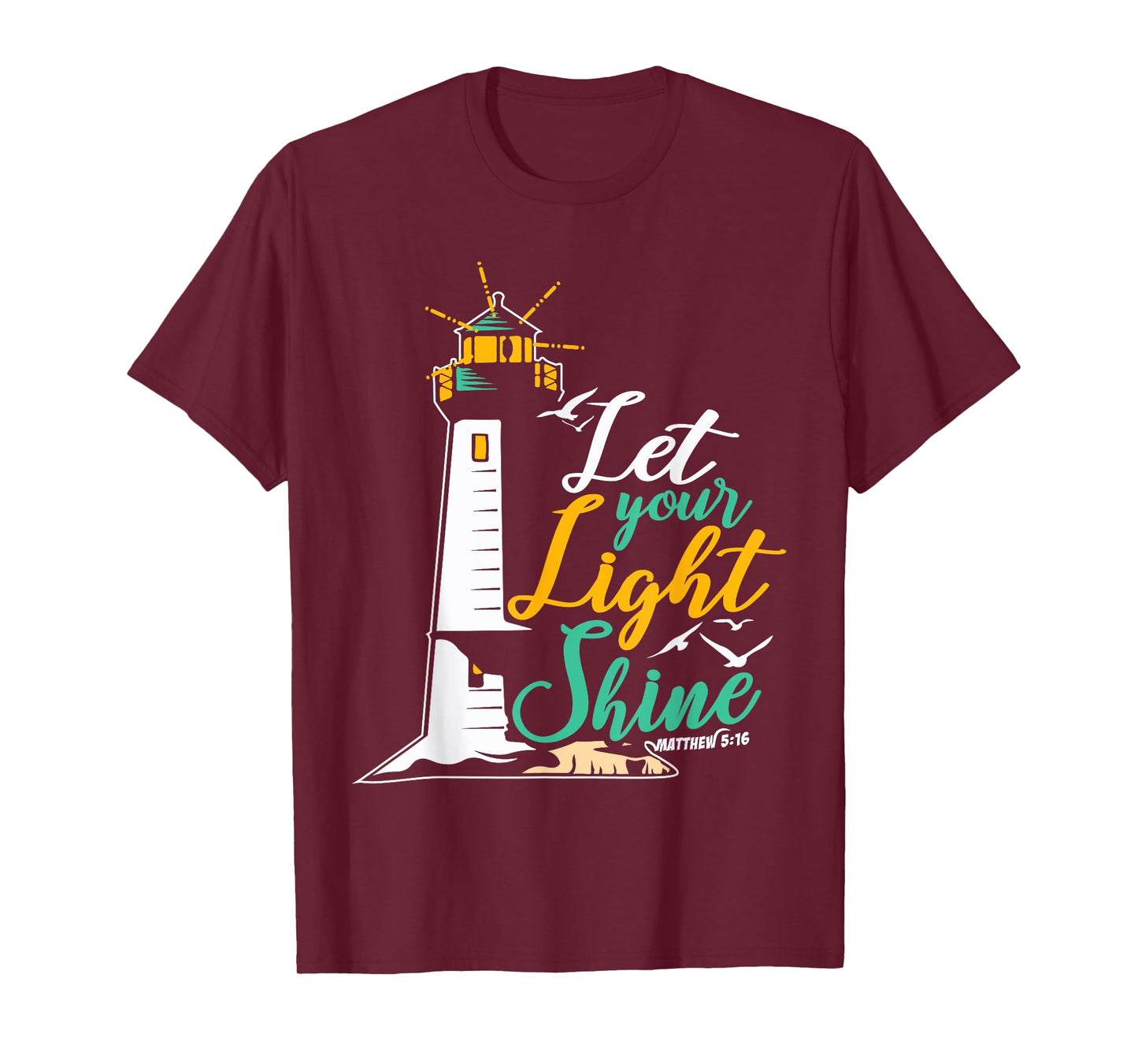 Christianity Jesus God Lighthouse - let your light shine T-Shirt