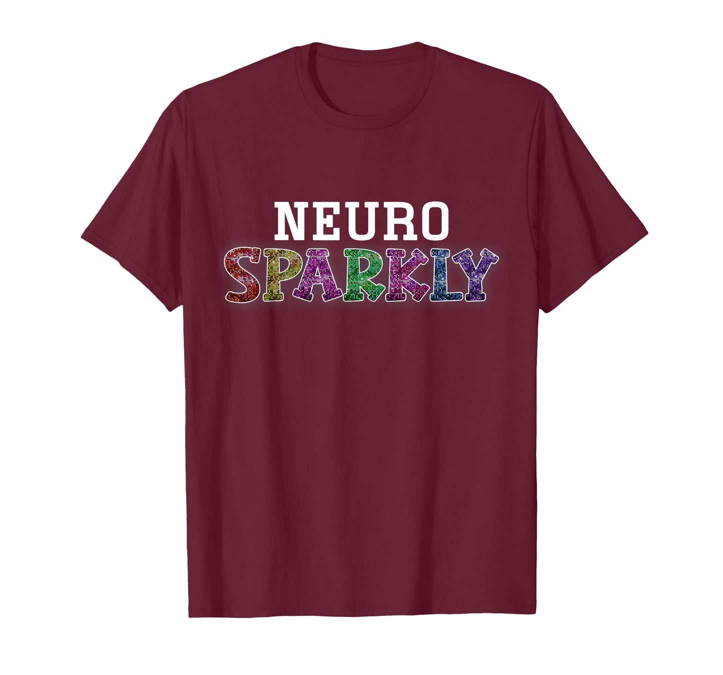 Neuro Sparkly Celebrate Neurodiversity Neuro Sparkly Funny T-Shirt