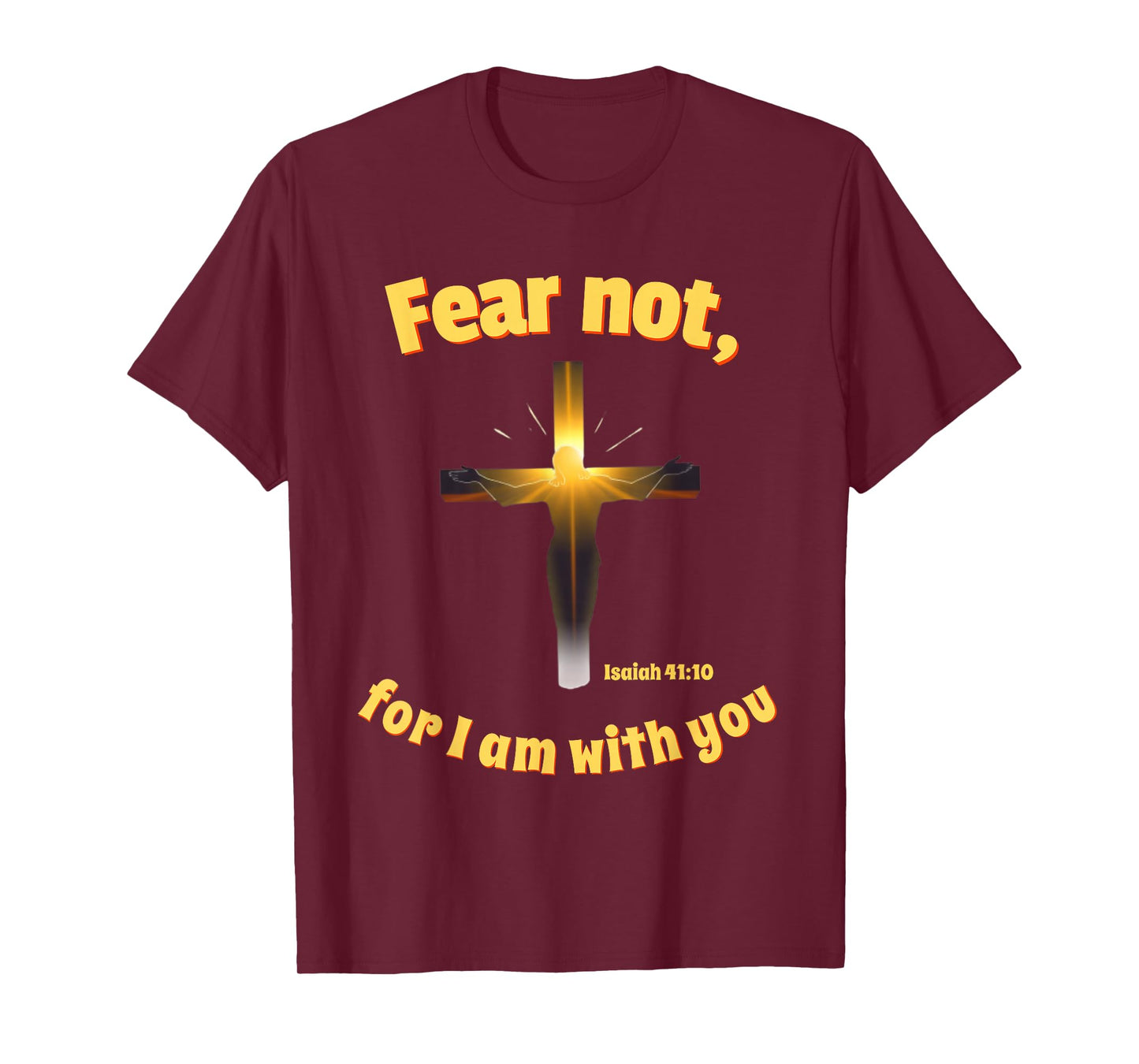 Fear Not for I Am with You – Christian Bible Verse Isaiah T-Shirt