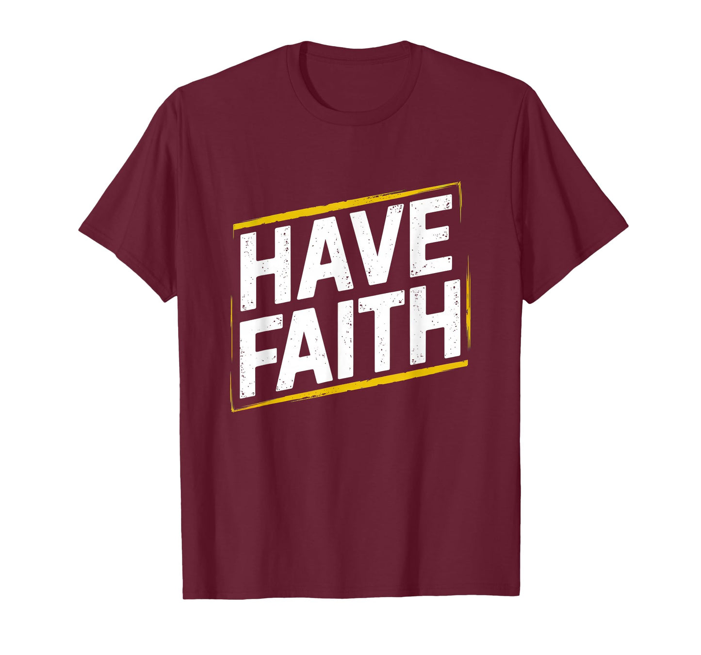 Have Faith, Christian Inspirational & Distressed Faith T-Shirt