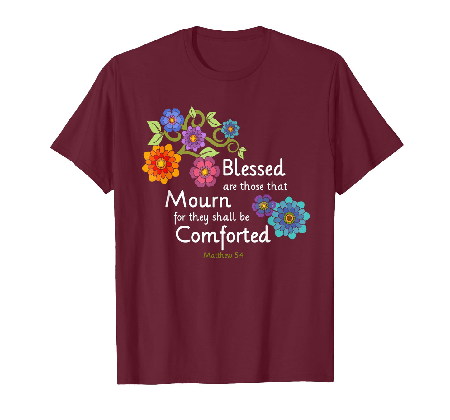 Blessed are they that Mourn Floral Scripture Design T-Shirt