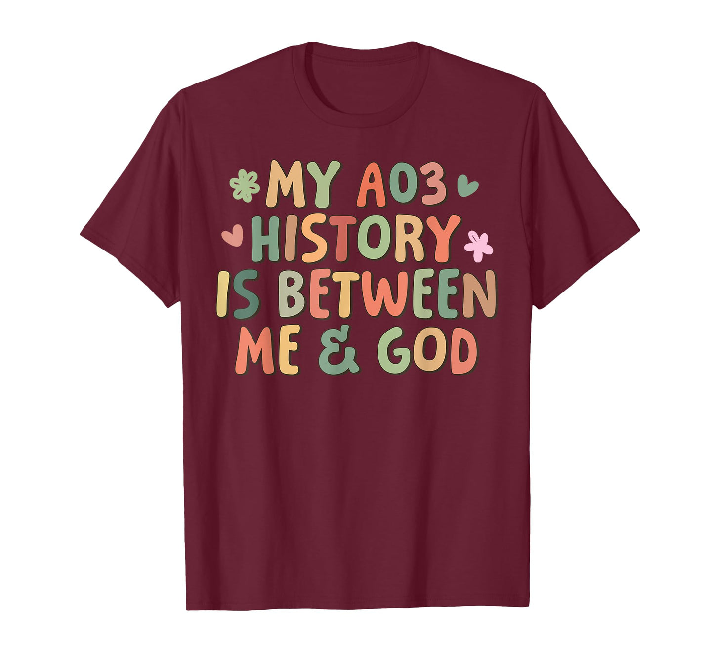My AO3 History Is Between Me And God Funny Girl Women T-Shirt