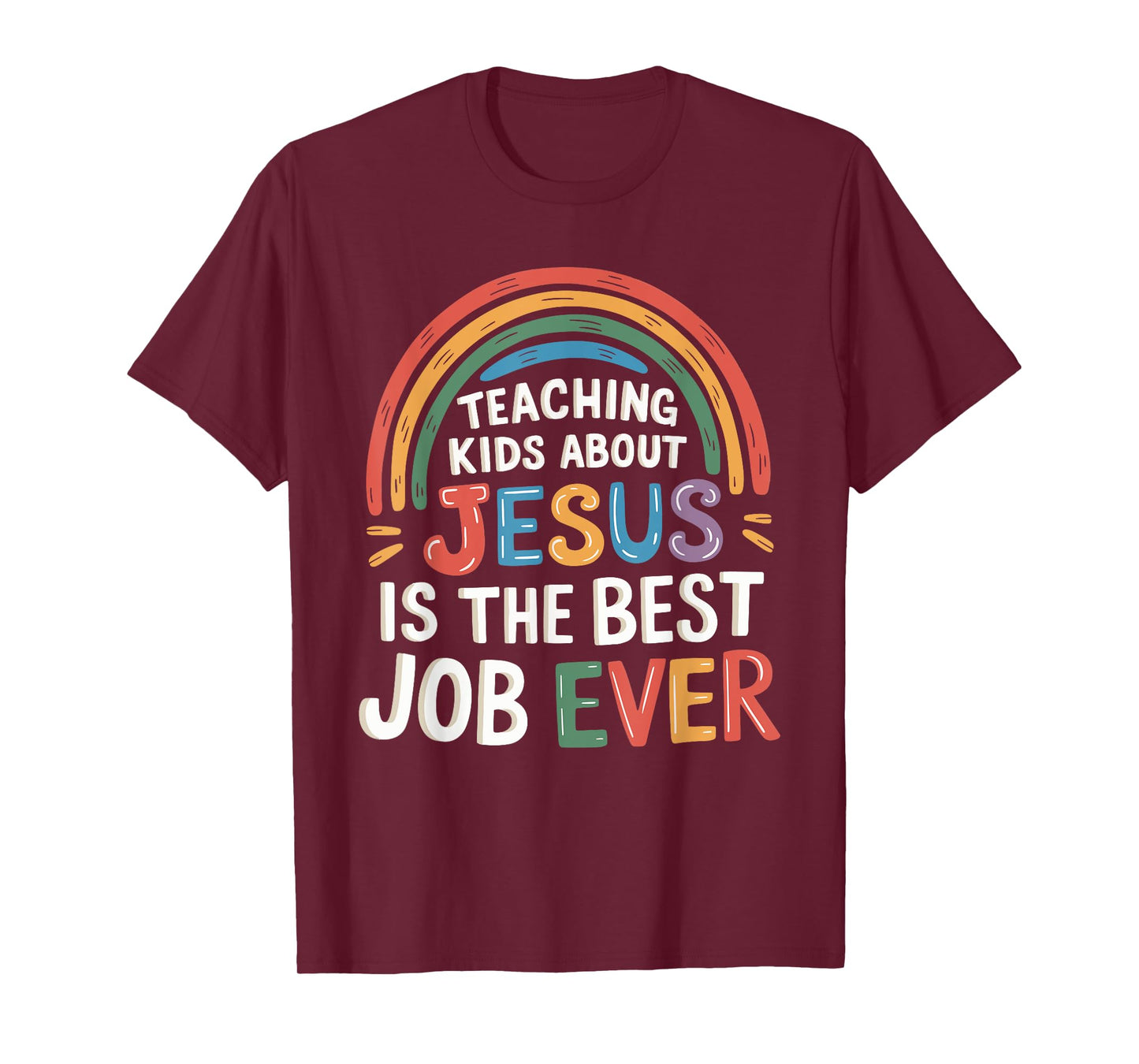 Teaching Kids About Jesus Is The Best Job Ever T-Shirt