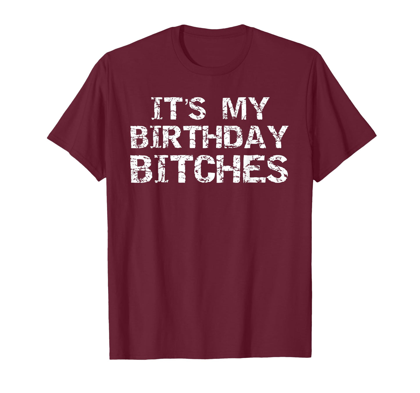 Birthday Quote Idea Gift for Women It's My Birthday Bitches T-Shirt