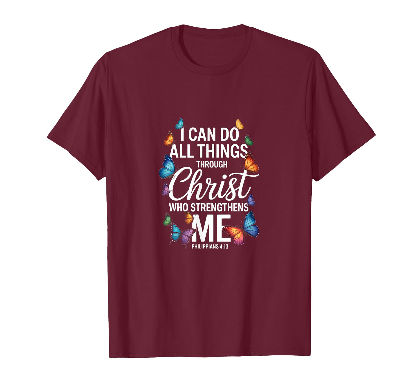 I Can Do All Things Through Christ Butterfly Faith T-Shirt
