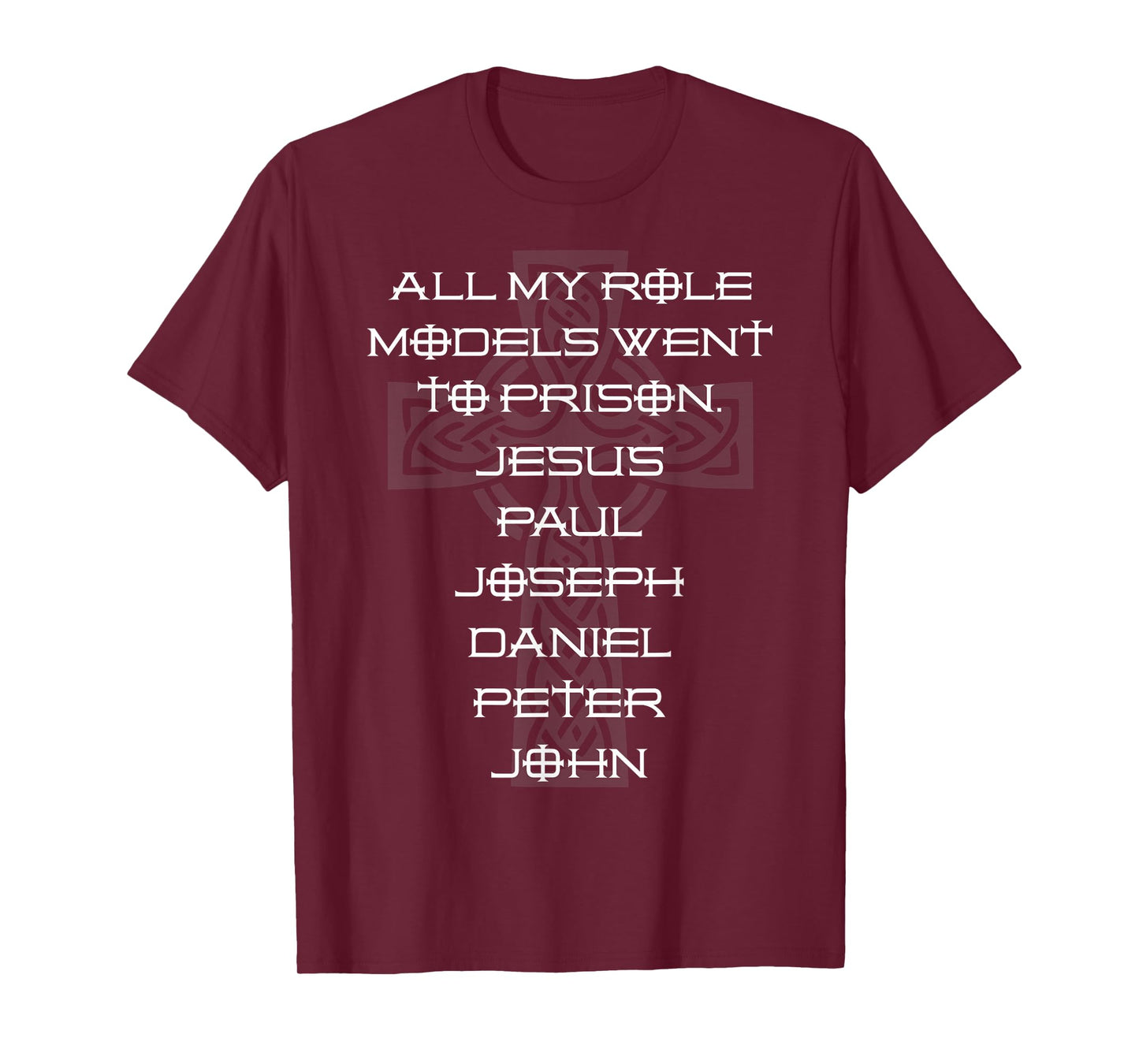 All My Role Models Went To Prison Jesus Christian Quote T-Shirt