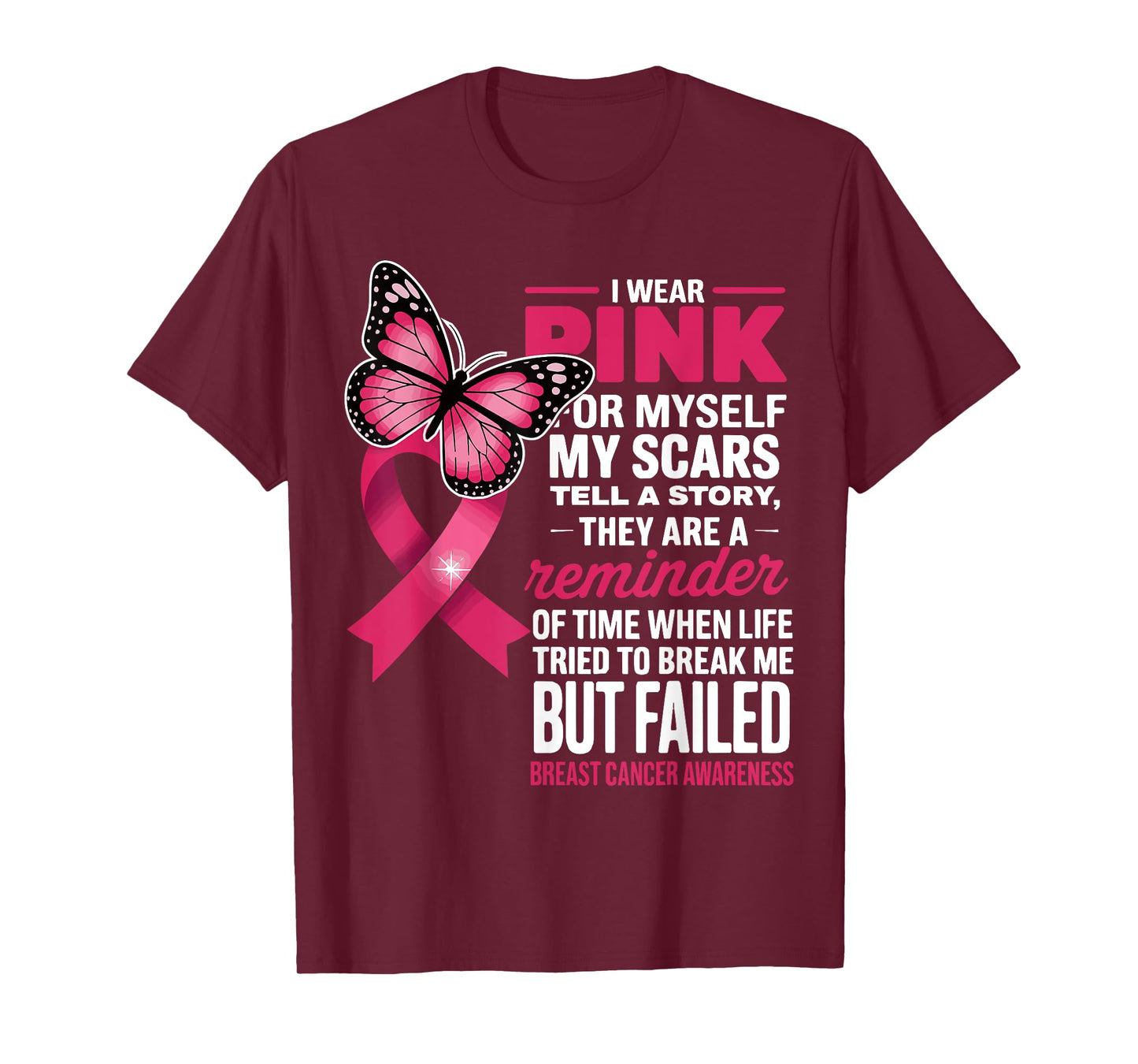 I Wear Pink For Myself My Scars But Failed Breast Cancer T-Shirt