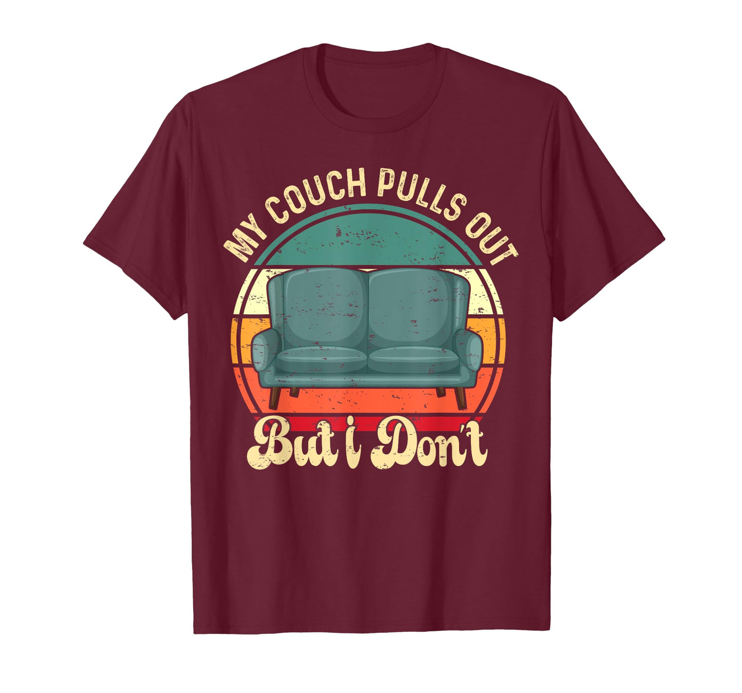 Funny My Couch Pulls Out But I Don't Retro Adult Mem Humor T-Shirt