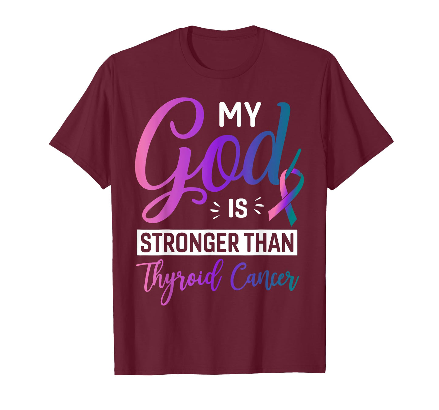 My God is Stronger Than Thyroid Ribbon Survivor Fighter T-Shirt