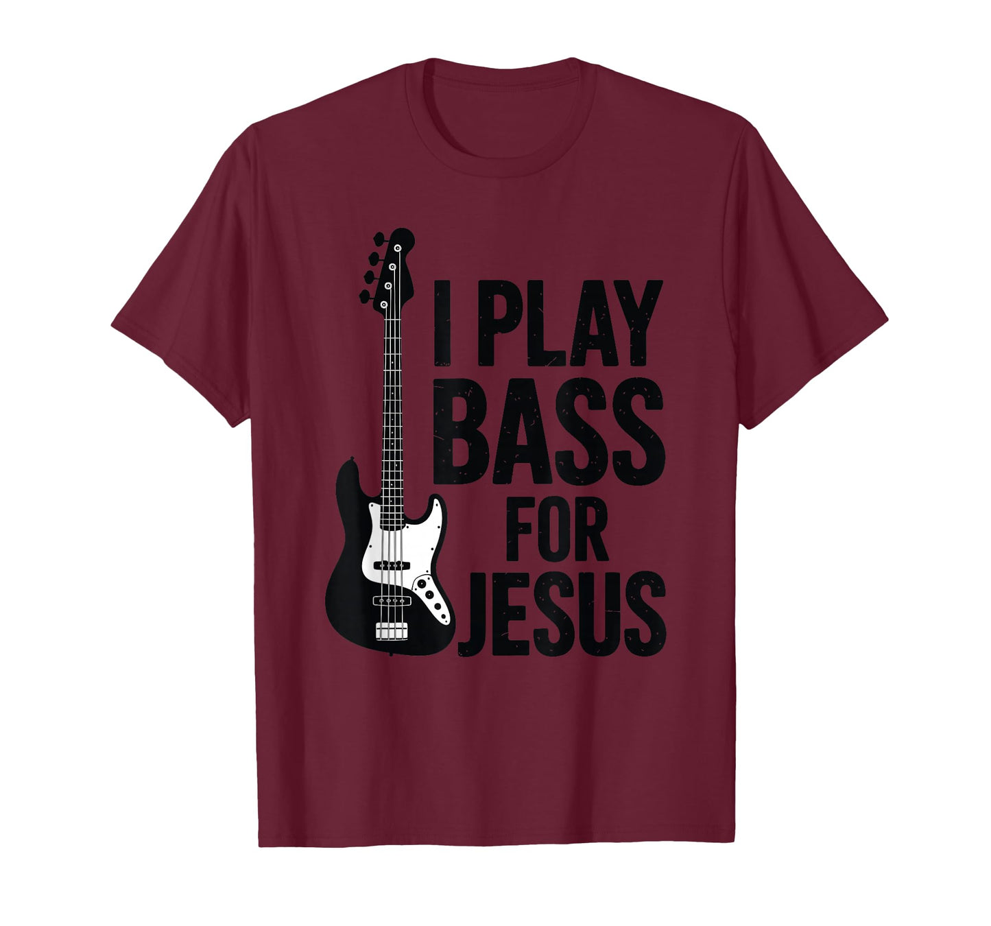 I Play Bass for Jesus Worship Band Christian T-Shirt