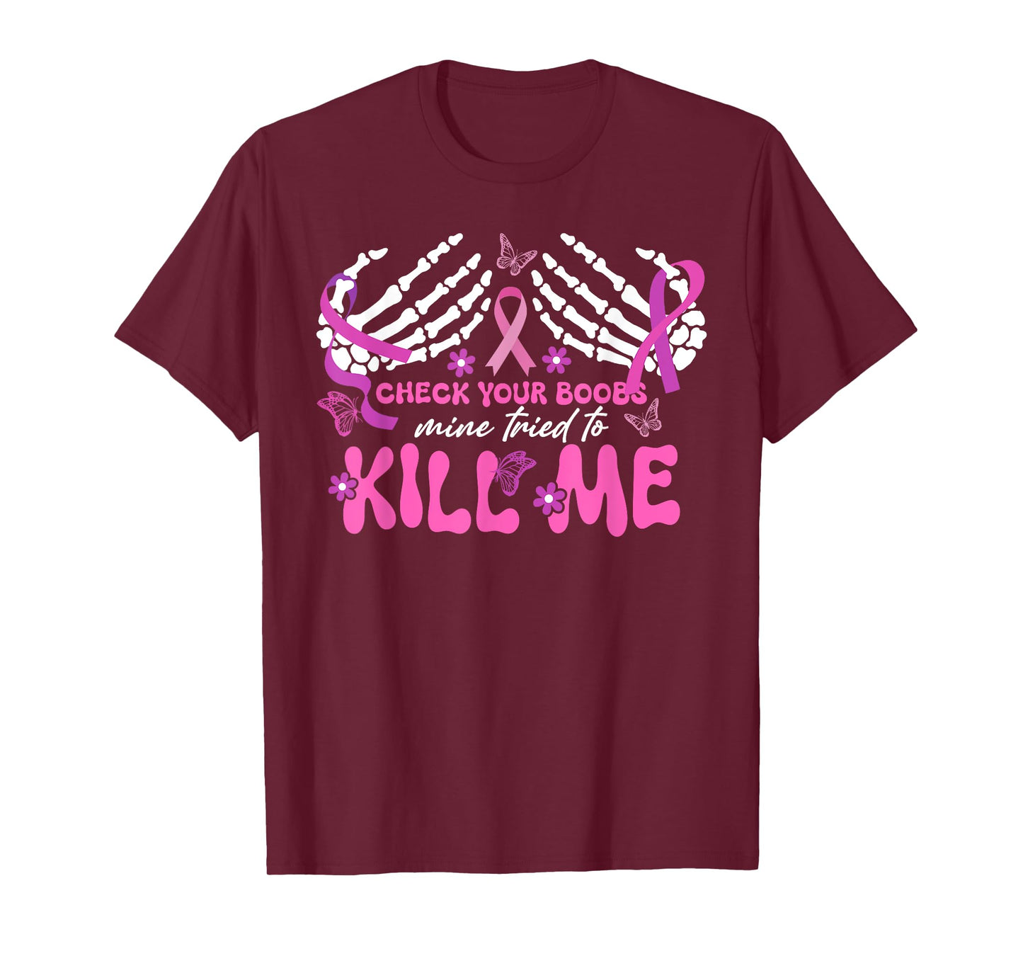 Check Your Boobs Mine Tried To Kill Me Breast Cancer Womens T-Shirt
