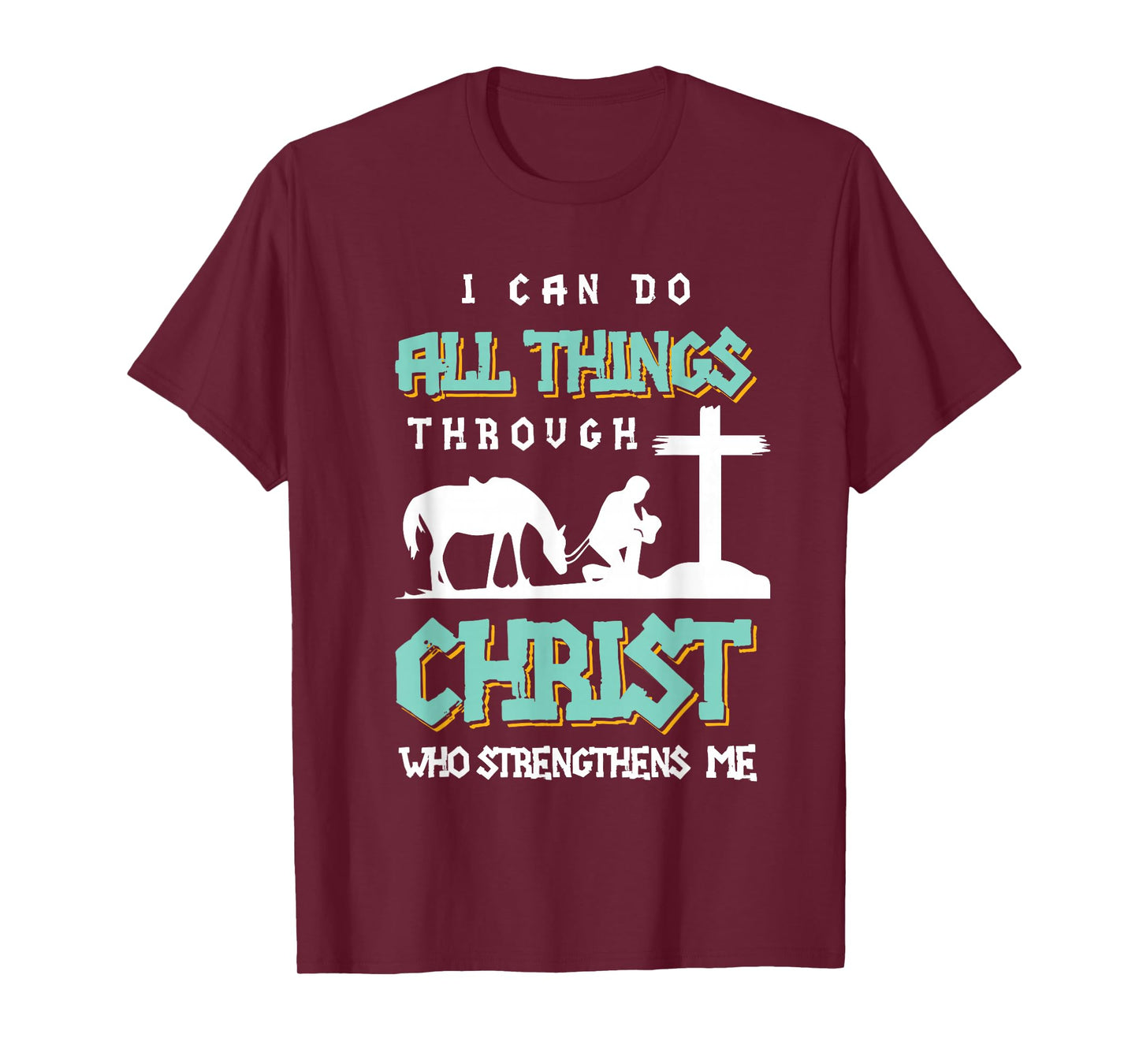 I Can Do All Things Through Christ Bible Verse Shirt T-Shirt