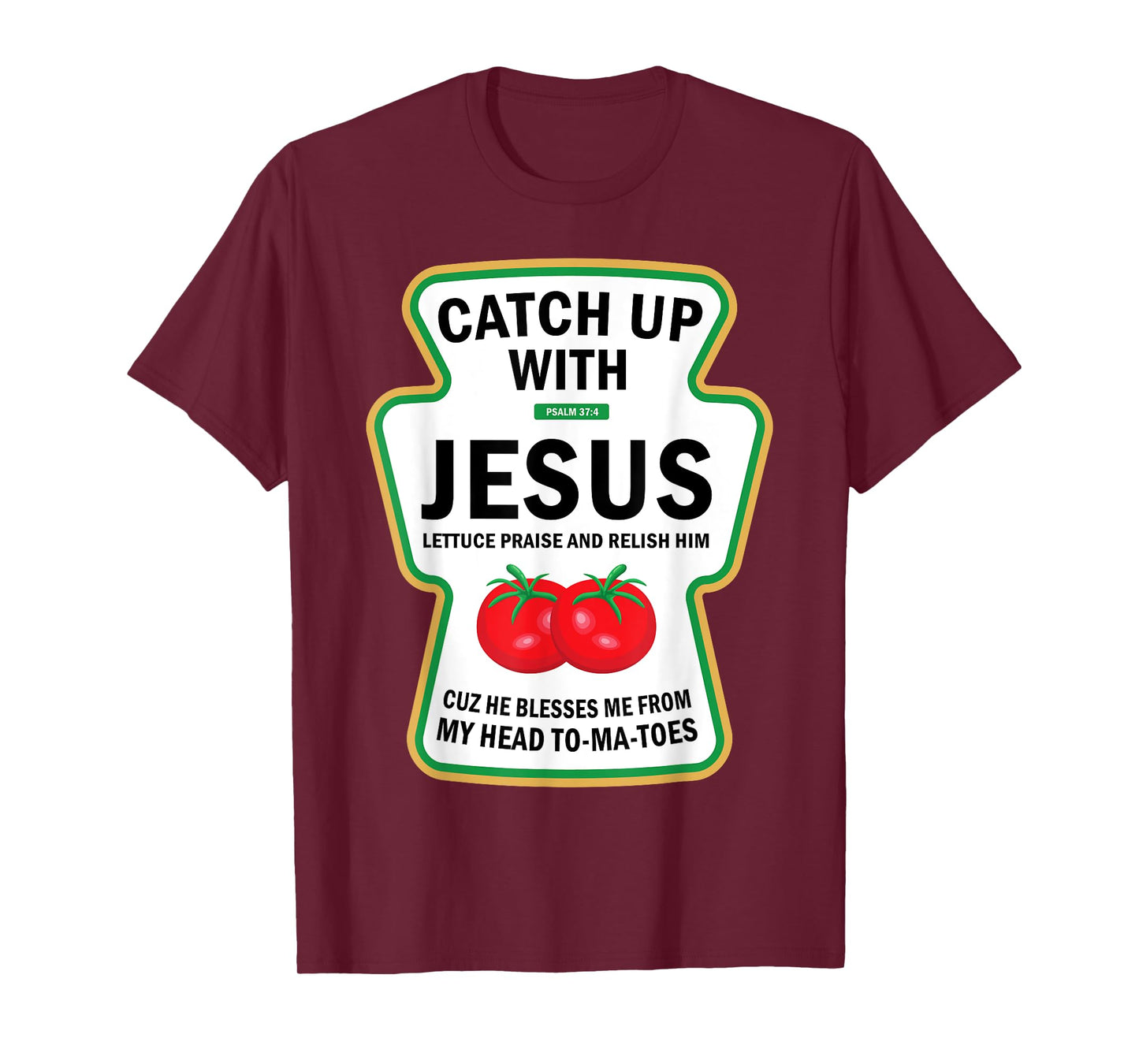 Catch Up With Jesus Funny Christian Ketchup Pun Food Meme T-Shirt