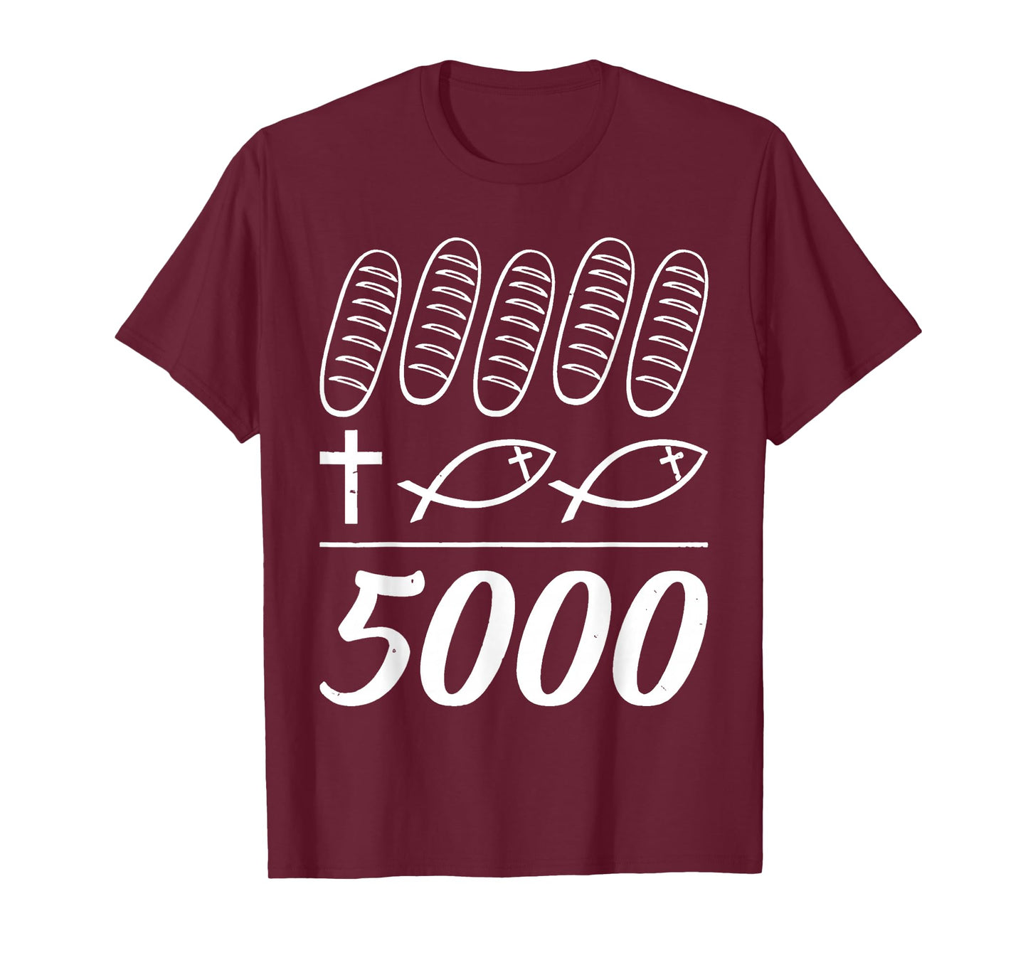2 Fish 5 Loaves Feed 5000 Bible For Men Women T-Shirt