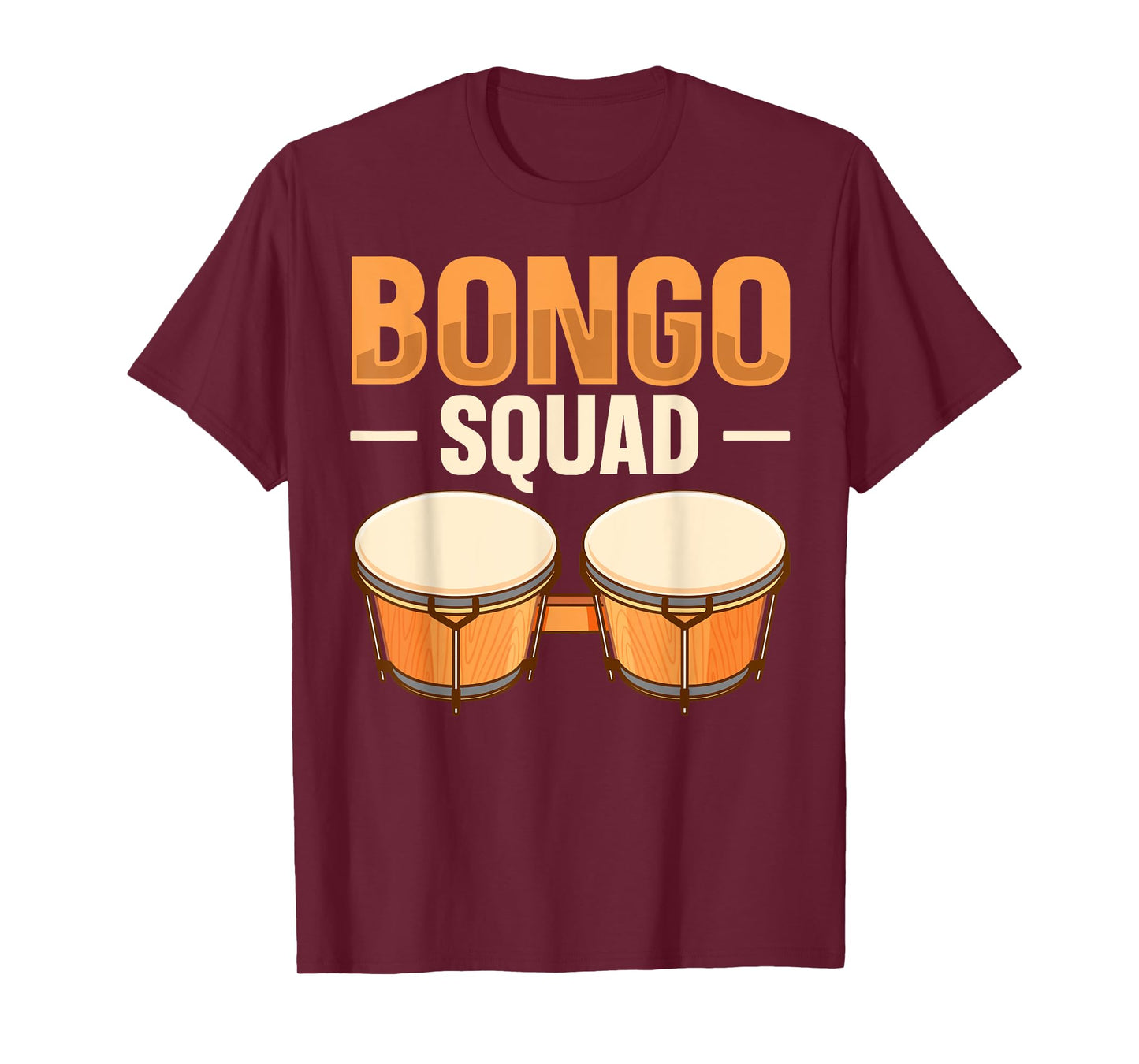 Bongo Squad Quote for a Bongo Drum Player T-Shirt
