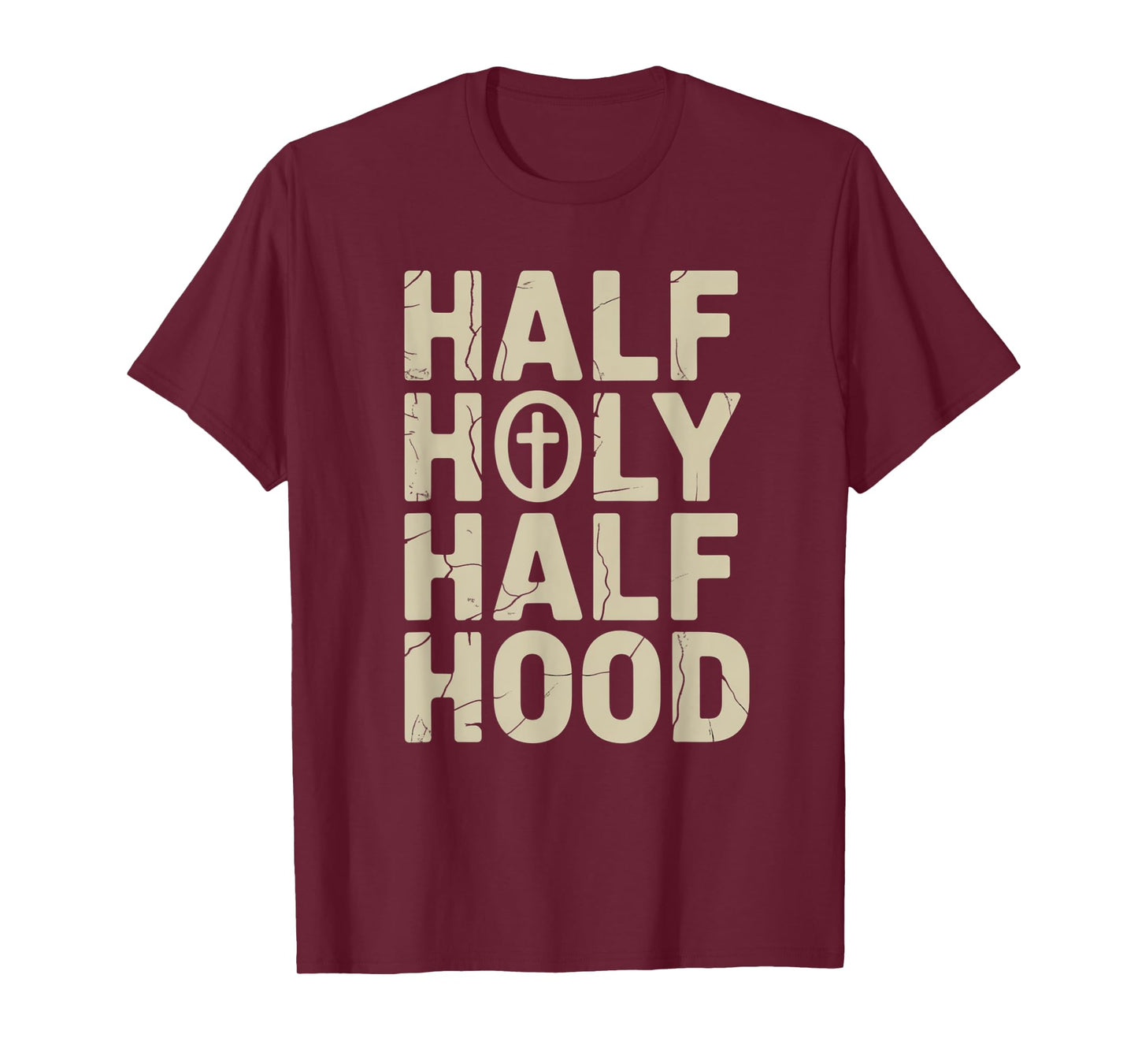 Fife Life Half Holy Half Hood Jesus God Christian Bible T-Shirt