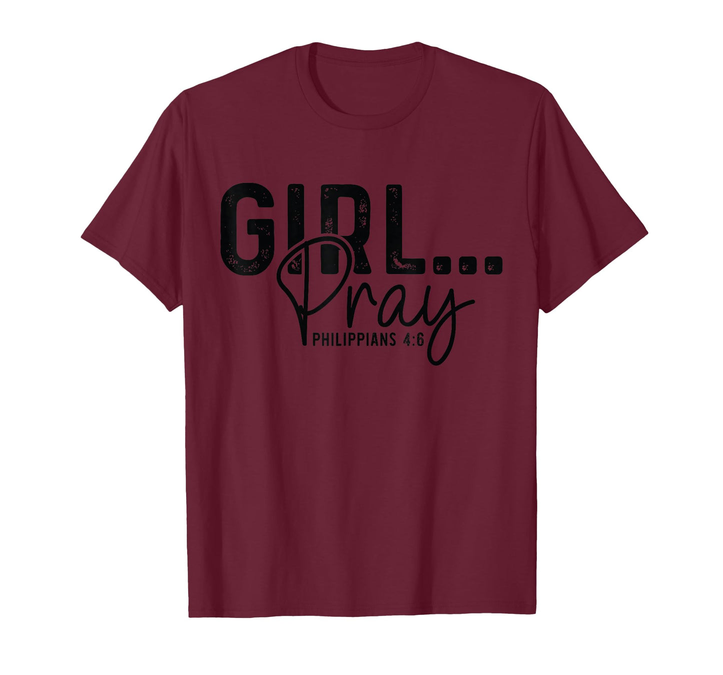 Girls Pray - Philippians Bible Verse Womens Christian Prayer T-Shirt