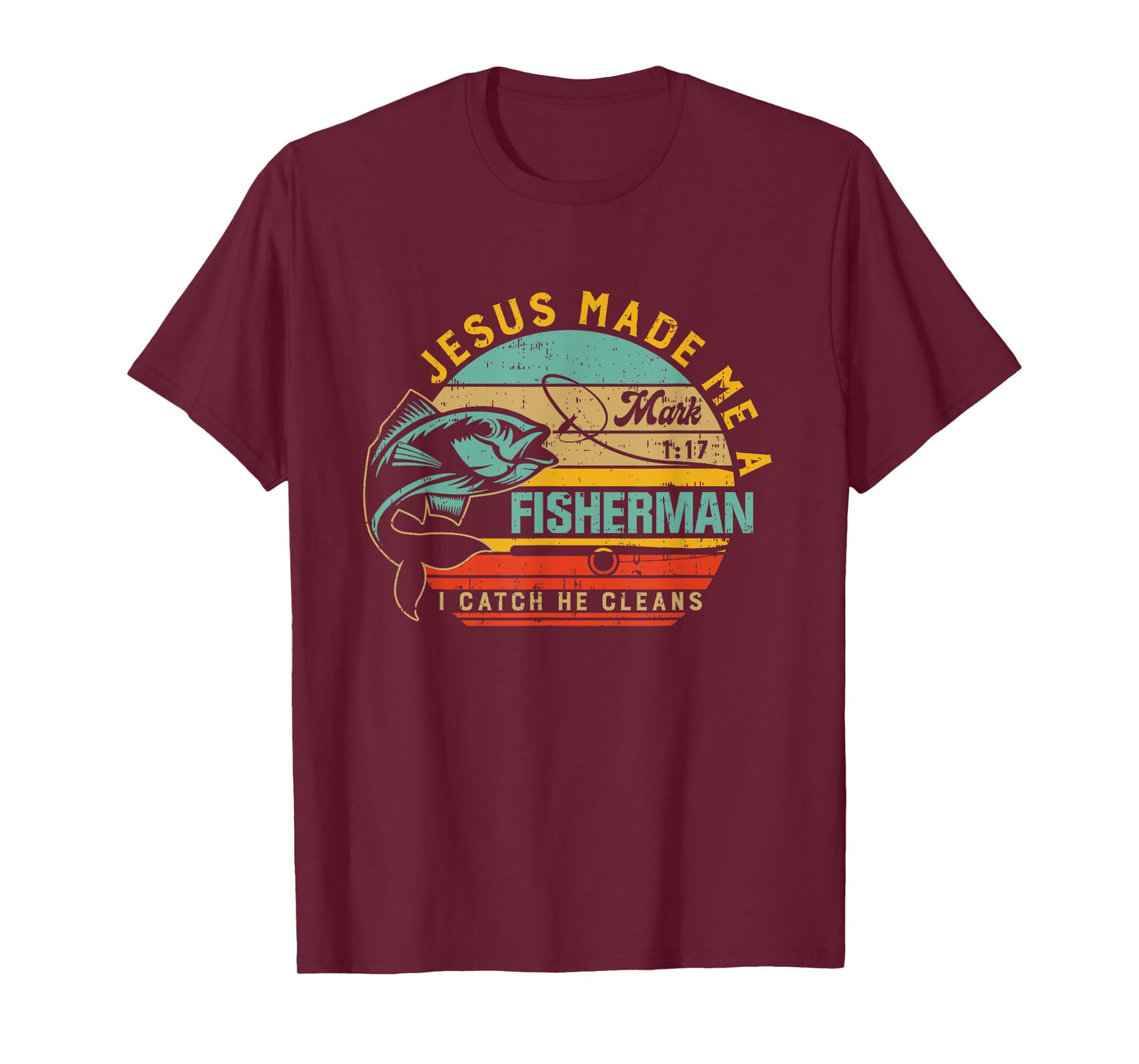 Jesus Made Me A Fisher Of Man Christian Gift For Fathers day T-Shirt