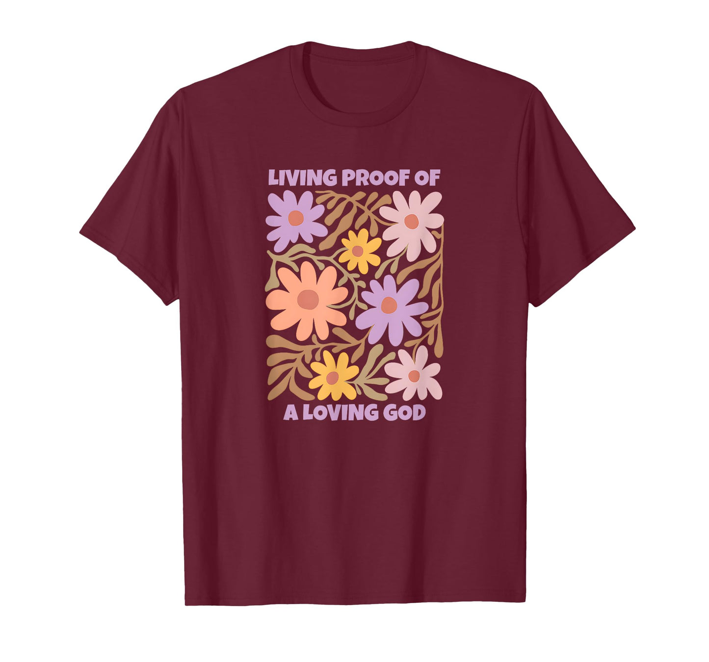 Living Proof of a Loving God Retro Floral Christian Faith T-Shirt